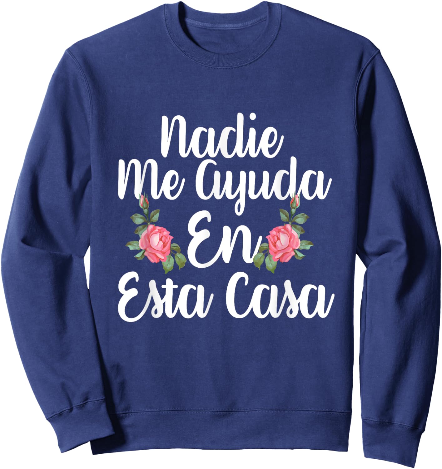 Nadie Me Ayuda En Esta Casa Sweatshirt - Sweatshirt | Navy