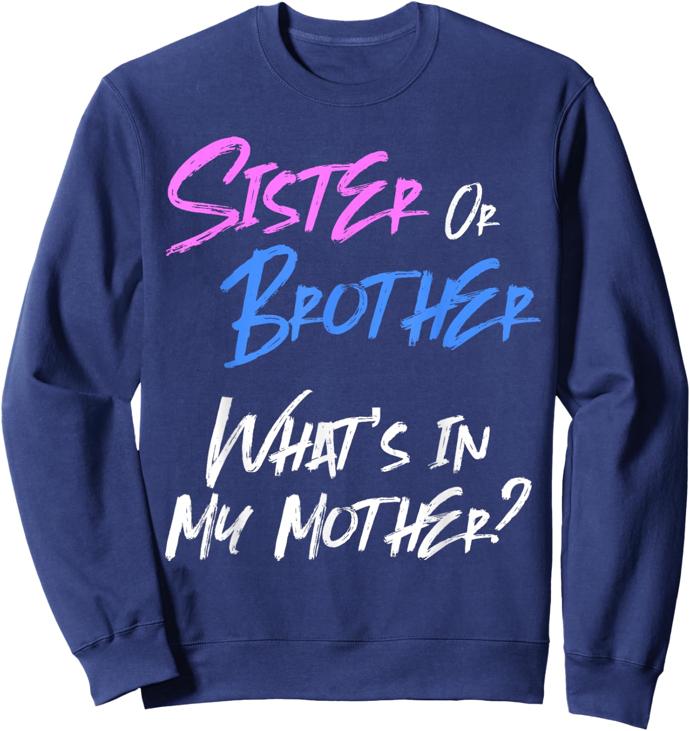 Pink or Blue Gender Reveal Gift Siblings Sister Brother Sweatshirt - Sweatshirt | Navy