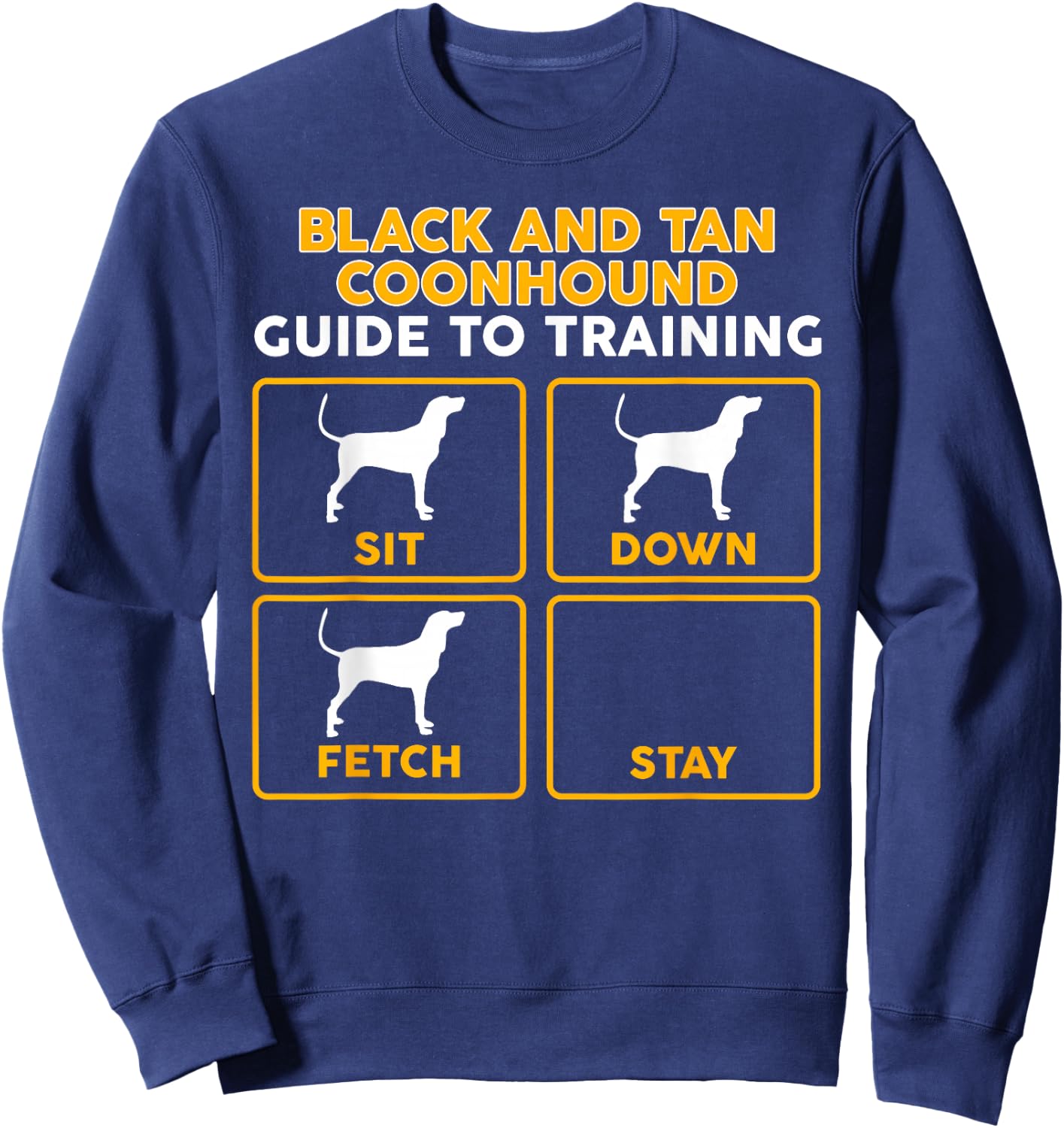 Black and Tan Coonhound | Funny Guide To Training Sweatshirt - Sweatshirt | Navy