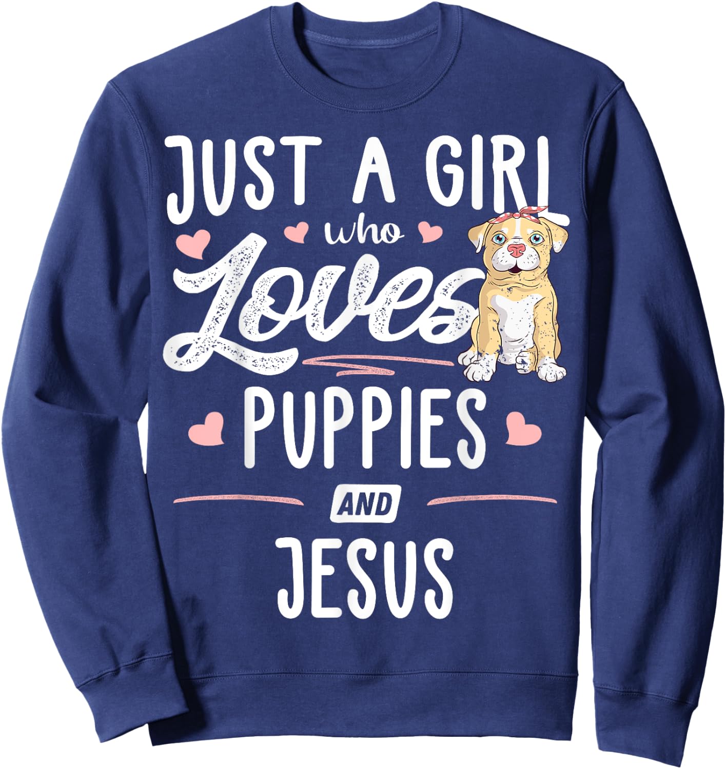 Just A Girl Who Loves Puppies And Jesus Gift Women Sweatshirt - Sweatshirt | Navy