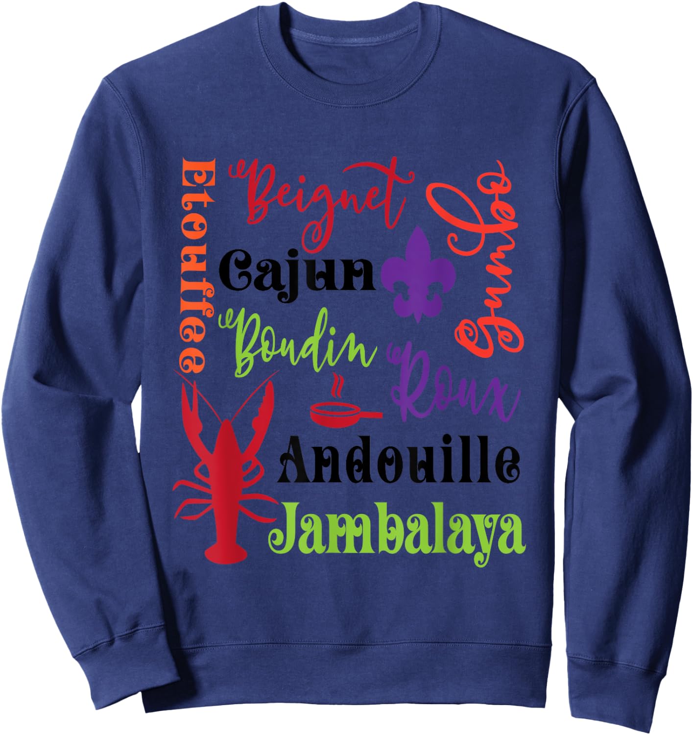 Crawfish Beignet Gumbo Jambalaya Subway Bayou Funny T Shirt Sweatshirt - Sweatshirt | Navy