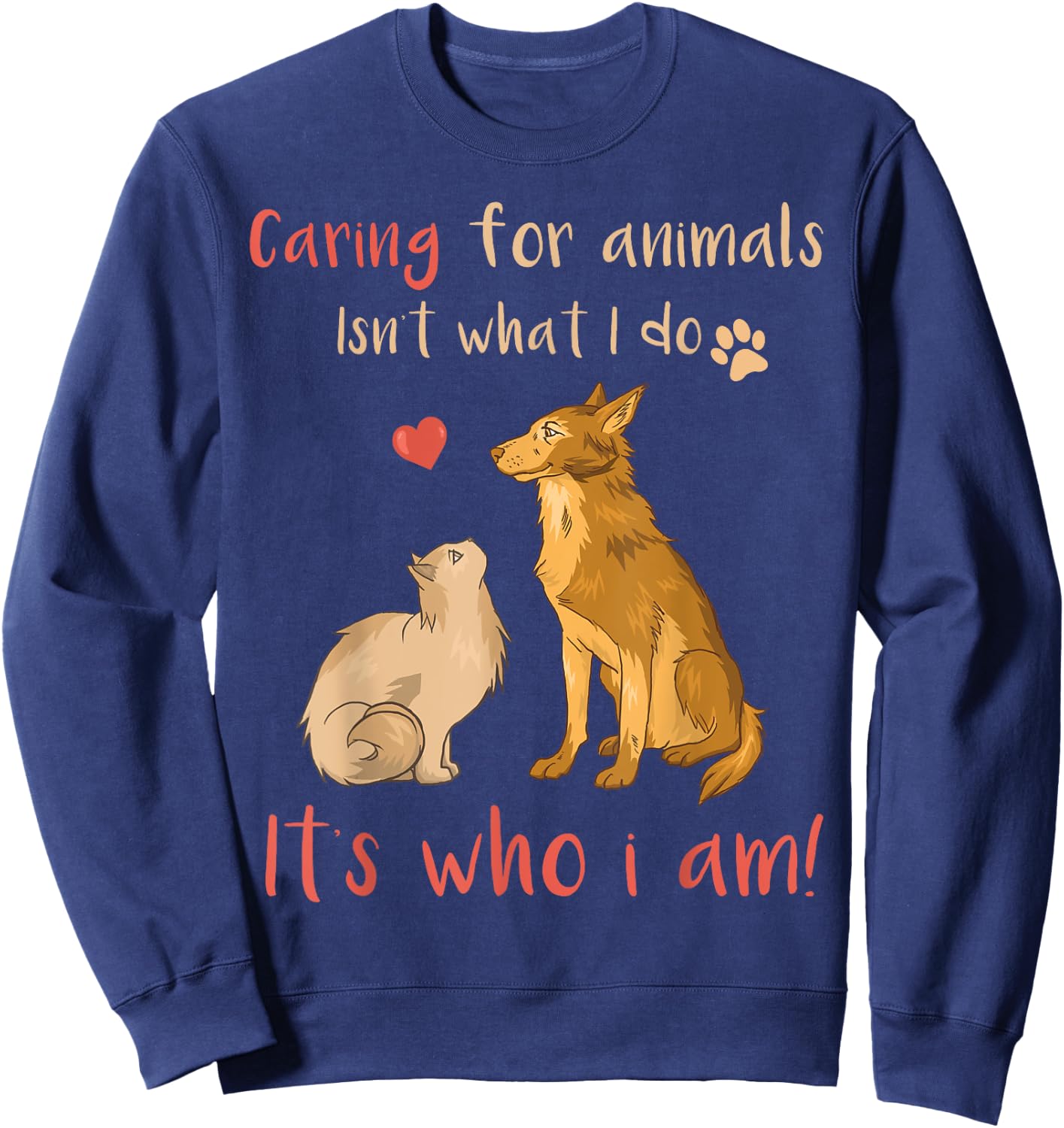 Caring For Animals It's Who I Am Funny Veterinarian Sweatshirt - Sweatshirt | Navy