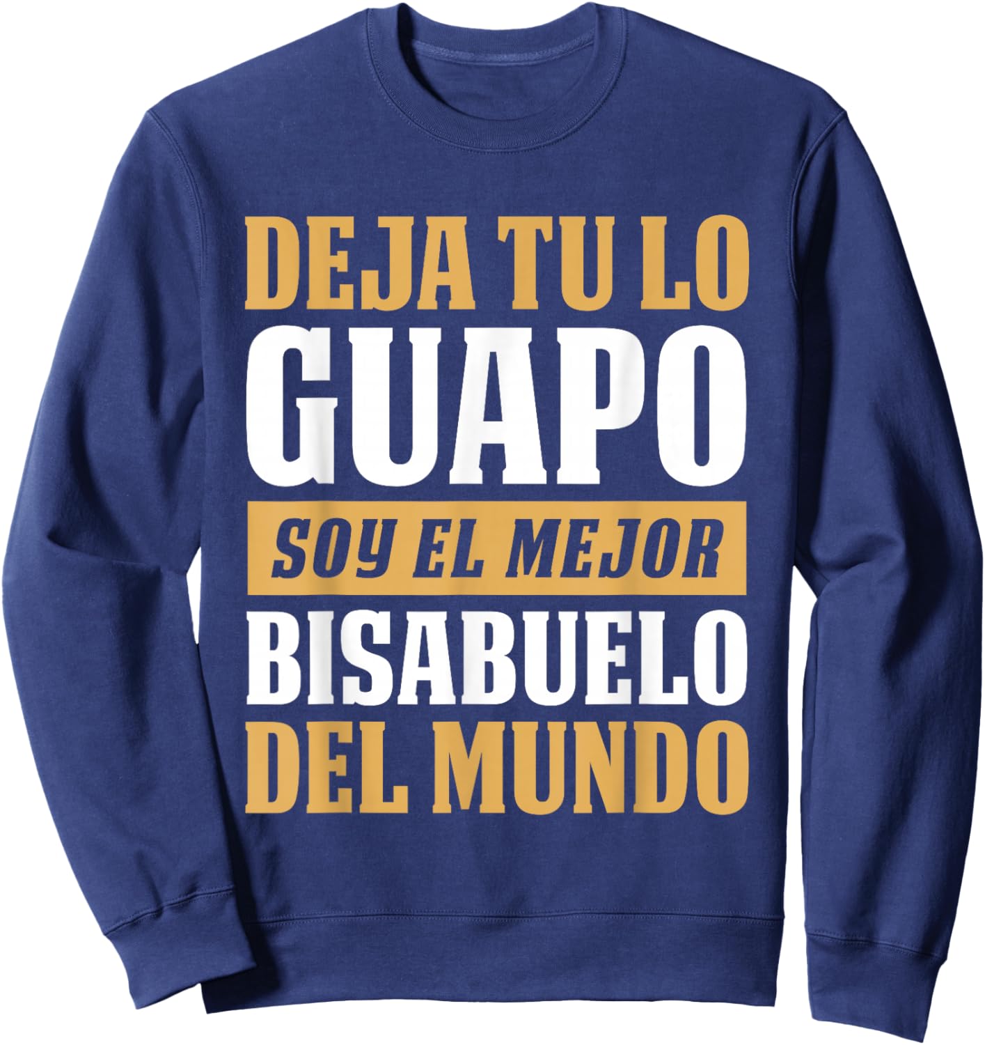 Soy El Mejor Bisabuelo Del Mundo - Best Great-Grandpa Sweatshirt - Sweatshirt | Navy