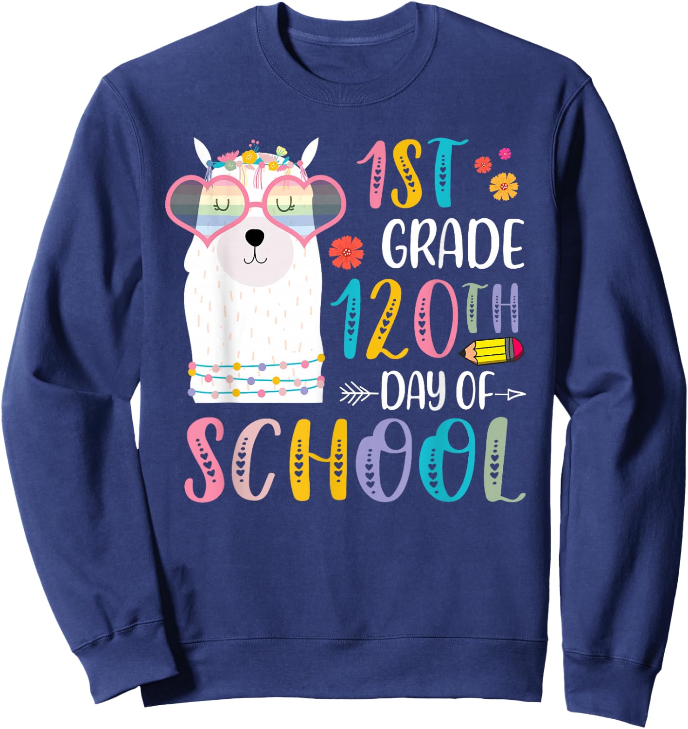 120th day of School No Prob Llama 120 Days Of 1st Grade Sweatshirt - Sweatshirt | Navy