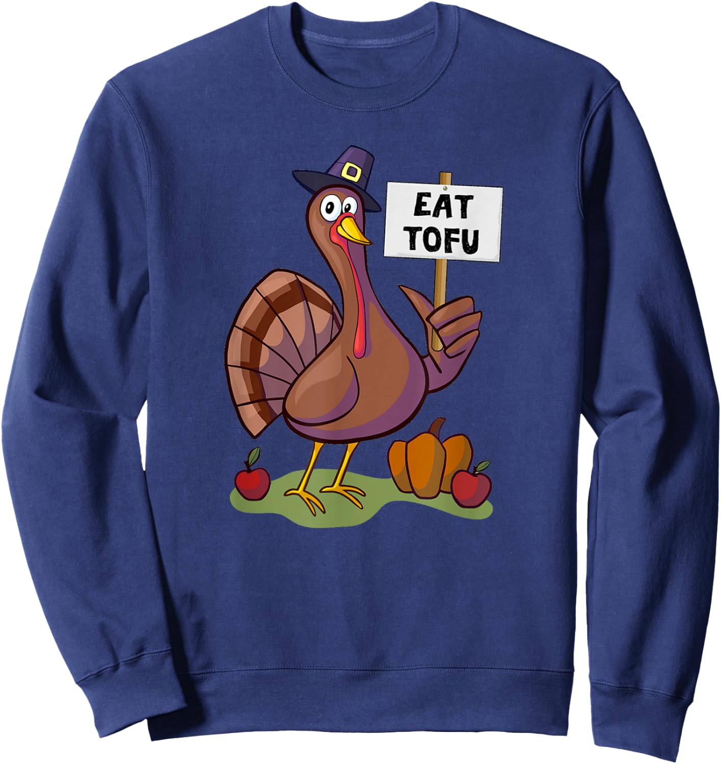 Thanksgiving Turkey Day Shirts Eat Tofu Thanksgiving Vegetarian Turkey Funny Sweatshirt - Sweatshirt | Navy