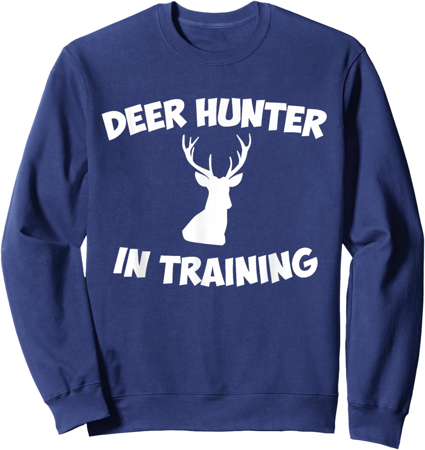 Deer Hunter In Training Buck Hunting Sweatshirt - Sweatshirt | Navy