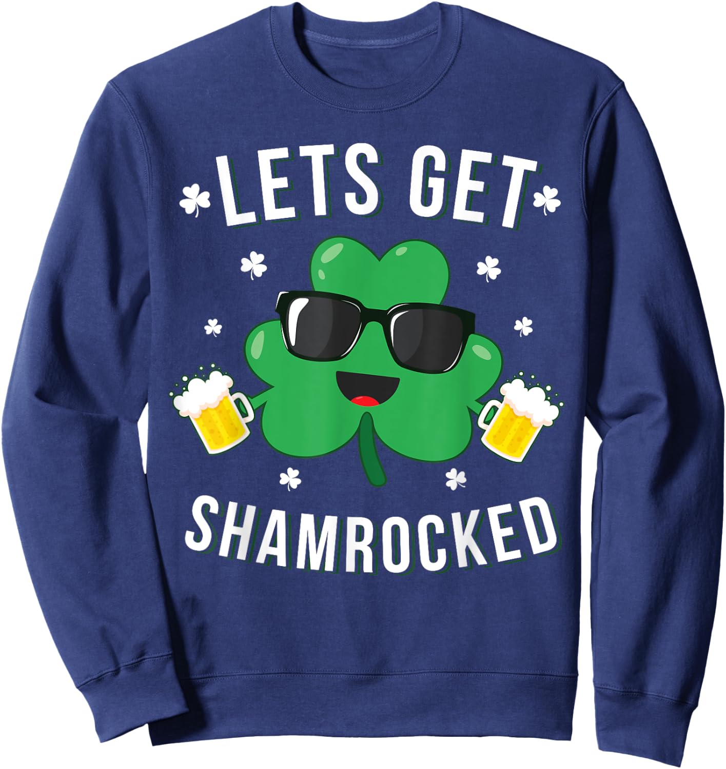 Funny St Patricks Day Shirt Lets Get Shamrocked Gift Sweatshirt - Sweatshirt | Navy