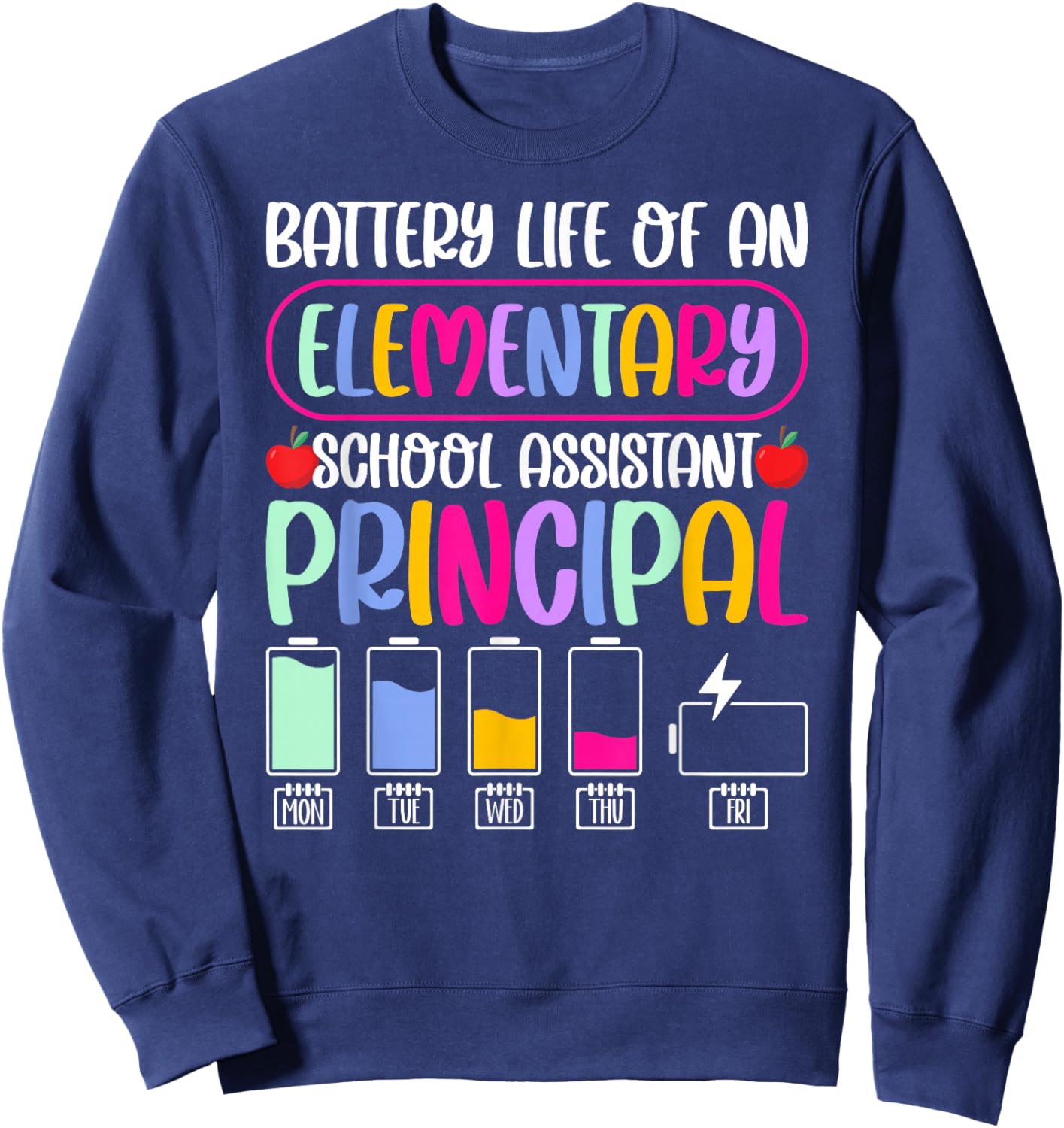 Battery Life of an Elementary School Assistant Principal Sweatshirt - Sweatshirt | Navy