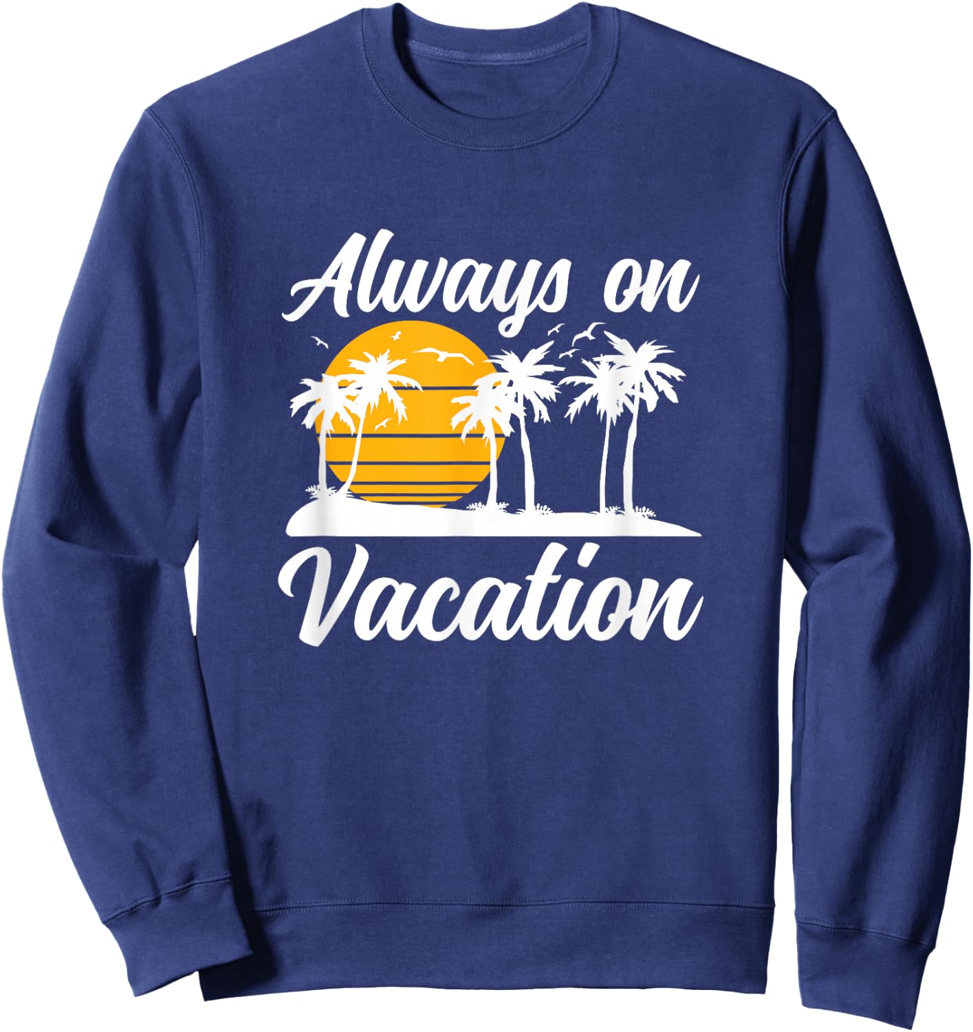 Lazy Always On Vacation Tropical Graphic Dark Sweatshirt - Sweatshirt | Navy