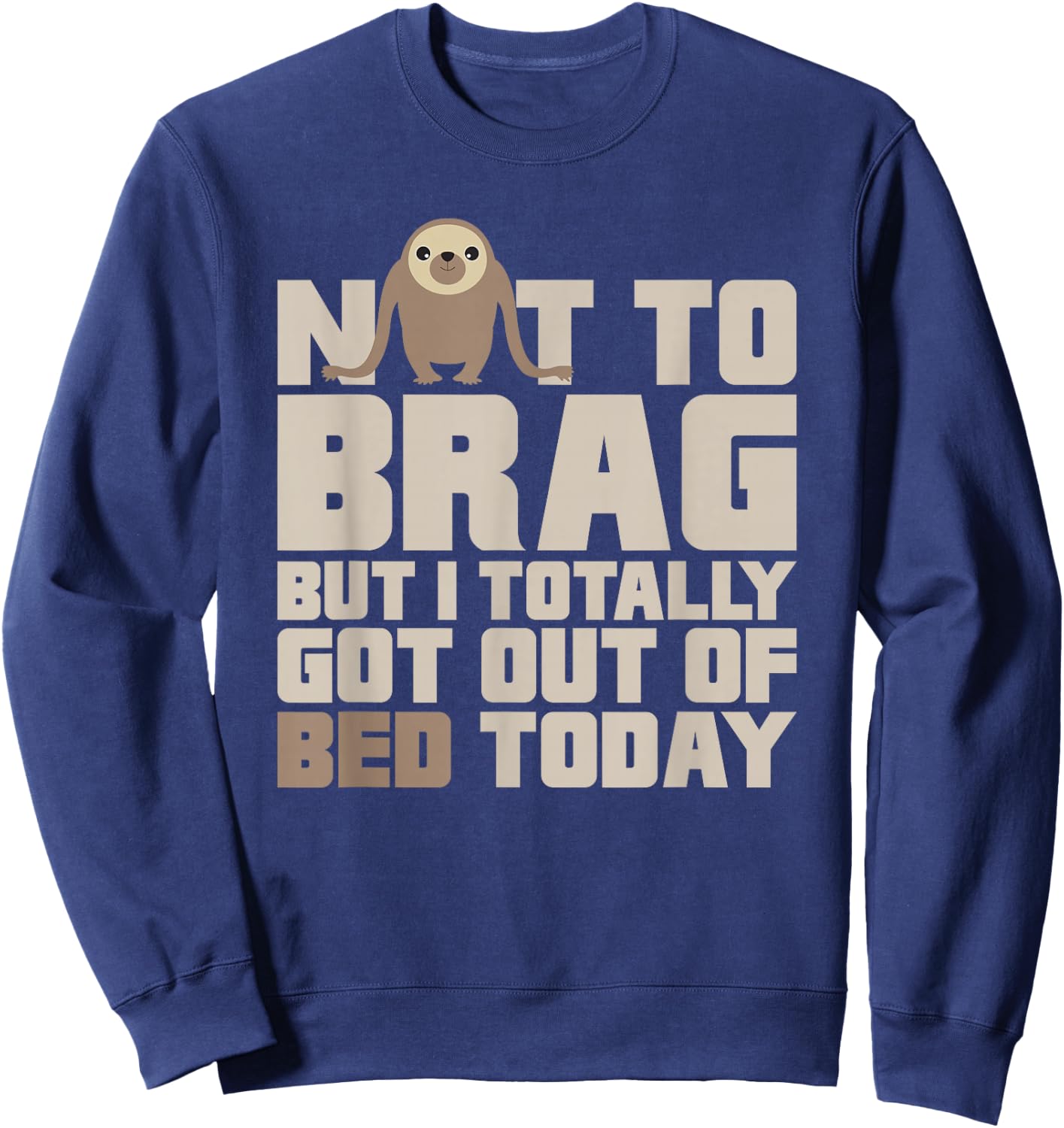 Sloth Gets Out Of Bed Shirt Sweatshirt - Sweatshirt | Navy