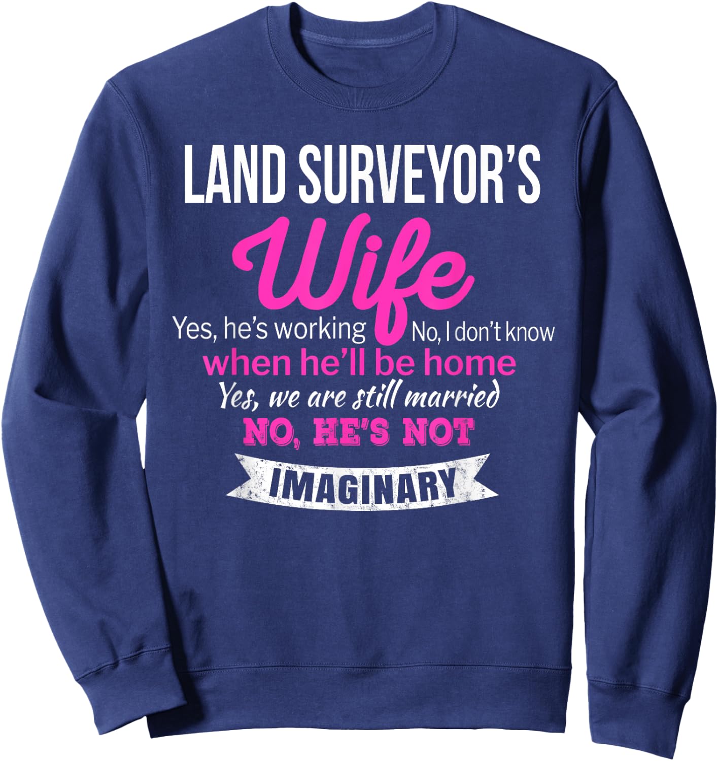 Land Surveyor's Wife Gift Funny Wedding Anniversary Sweatshirt - Sweatshirt | Navy