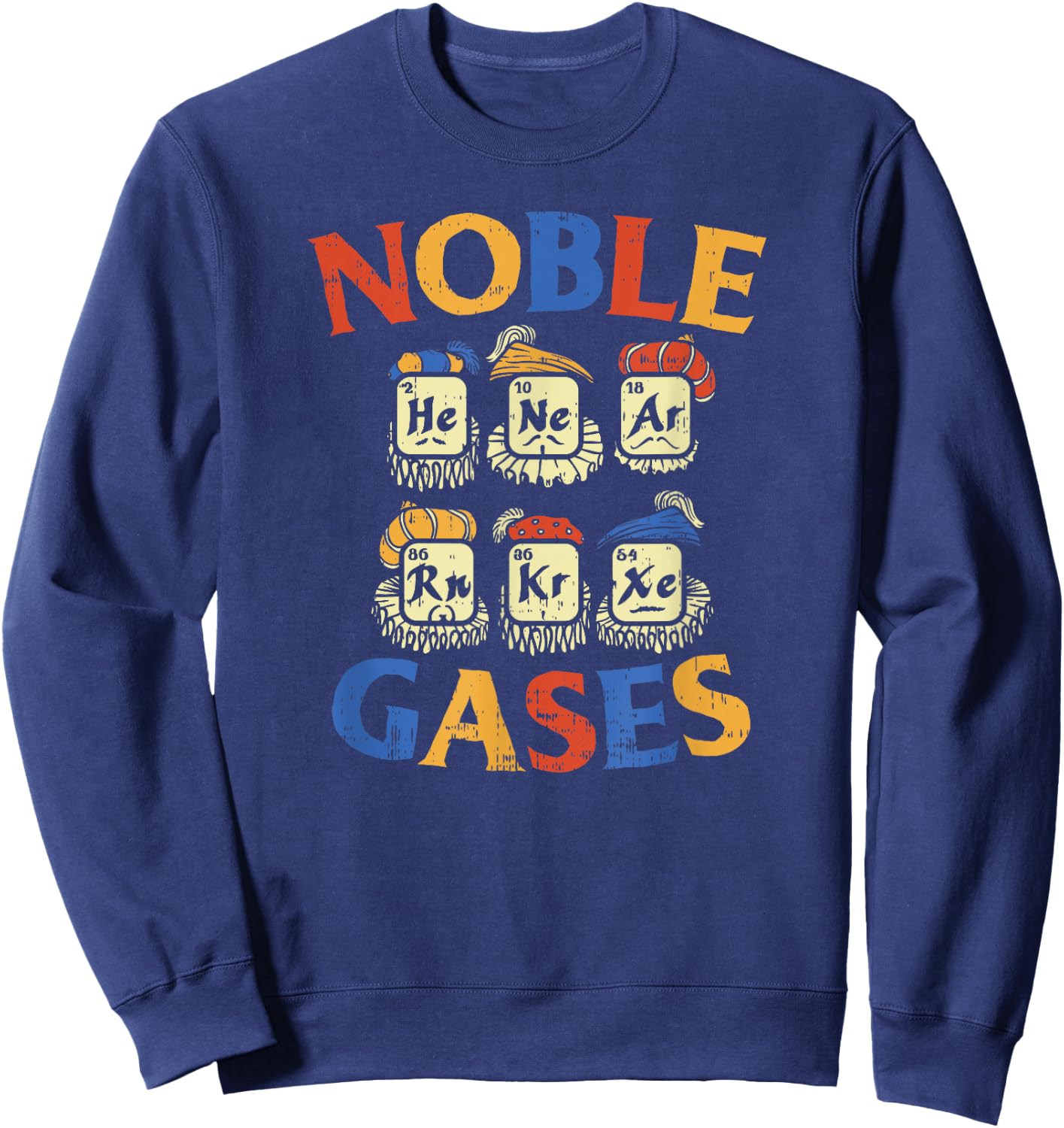 Noble Gases | Funny Chemistry Science Gift Sweatshirt - Sweatshirt | Navy