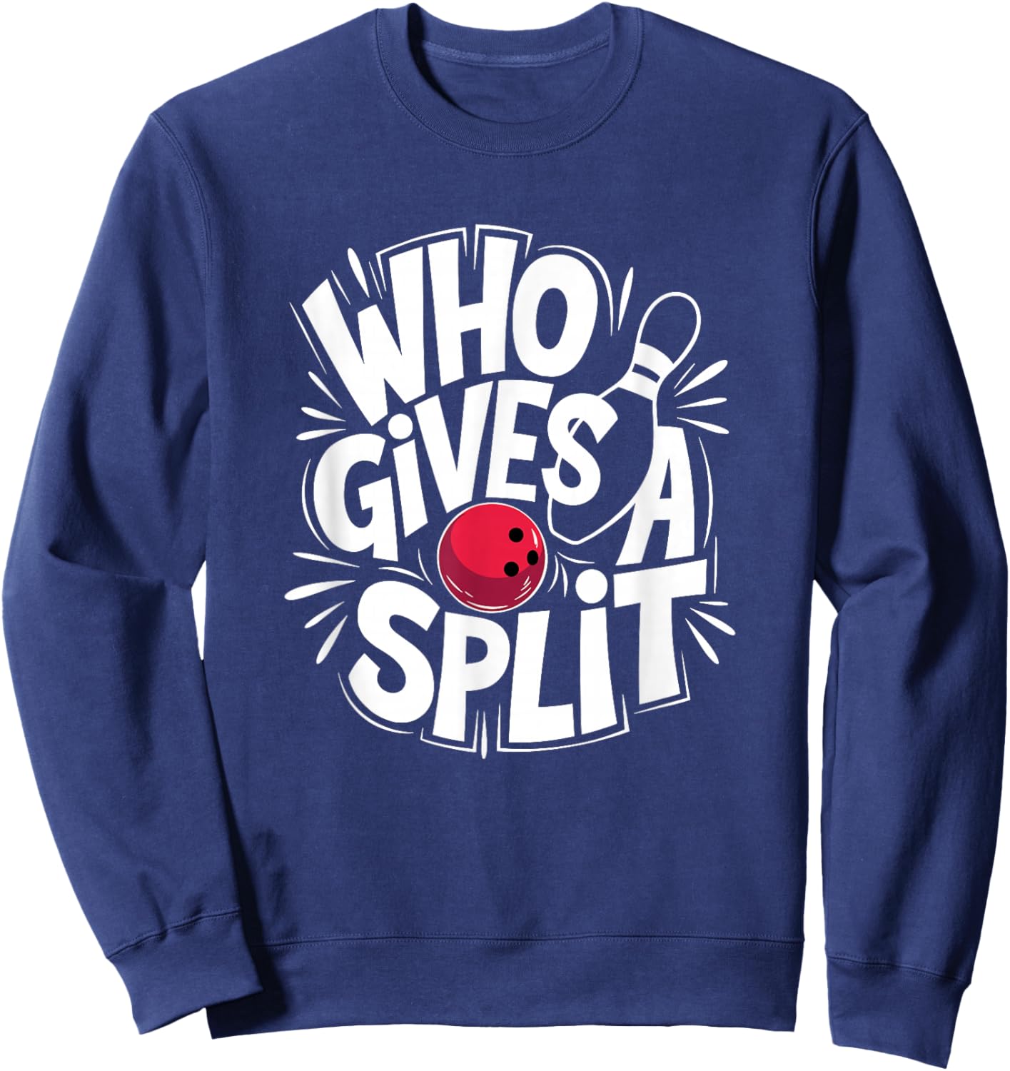 Who Gives A Split, Bowling Lover Sweatshirt - Sweatshirt | Navy