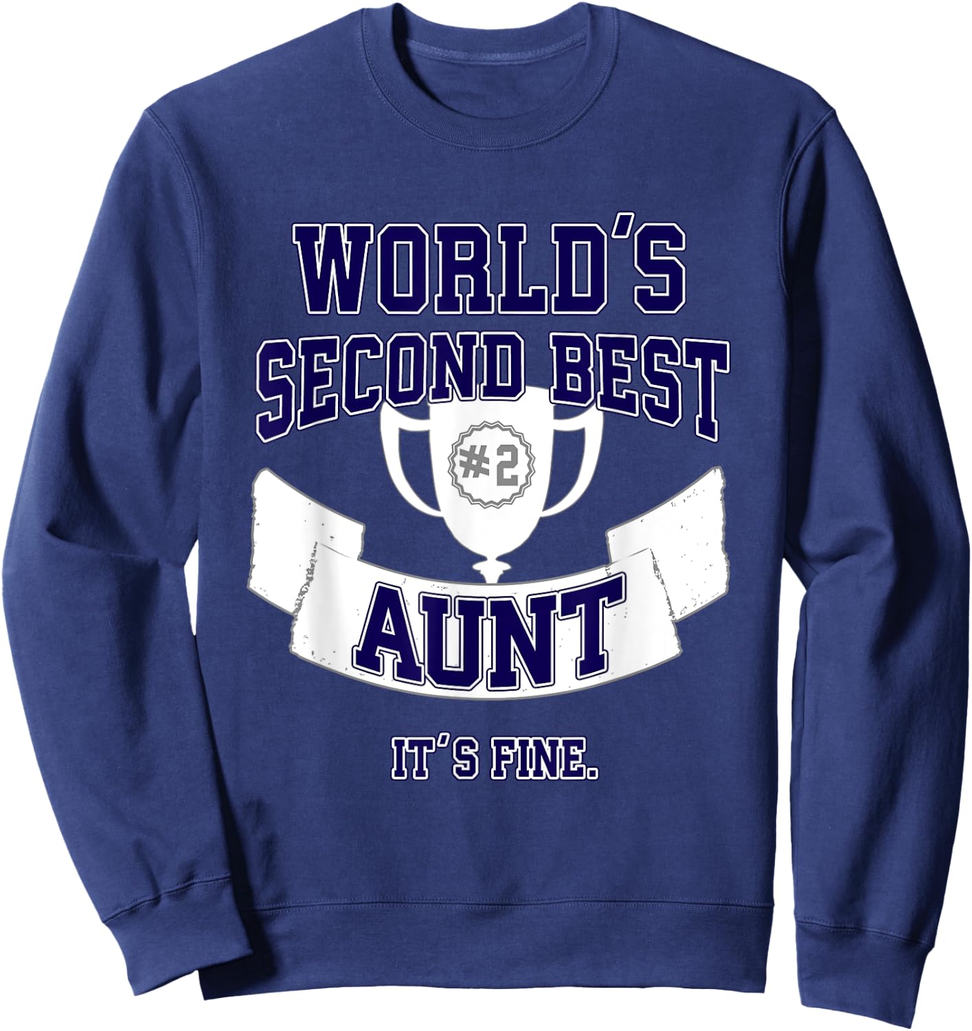 Funny Aunt Second Best Trophy Gift Sweatshirt - Sweatshirt | Navy
