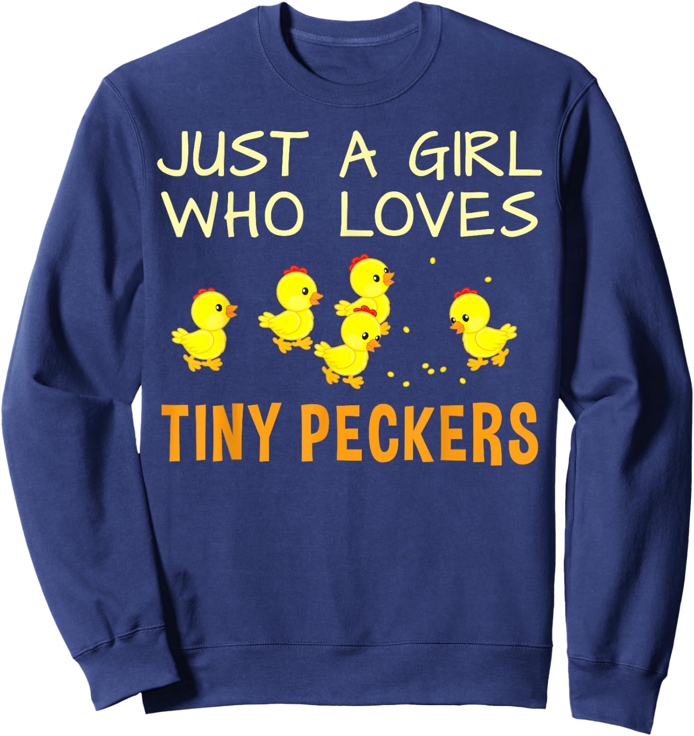 Chicken Shirt - Just a Girl Who Loves Tiny Peckers Sweatshirt - Sweatshirt | Navy