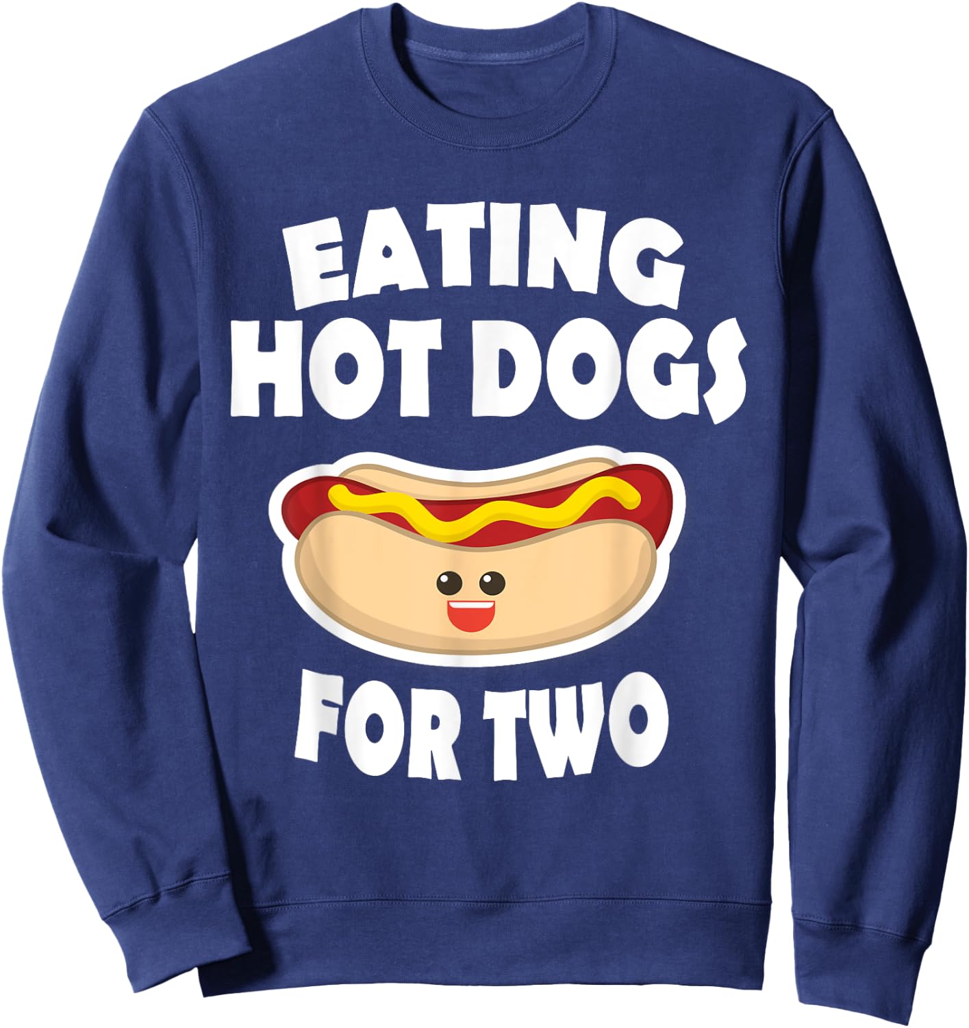Eating Hot Dogs For Two Pregnant Funny Shirts Mom To Be Sweatshirt - Sweatshirt | Navy