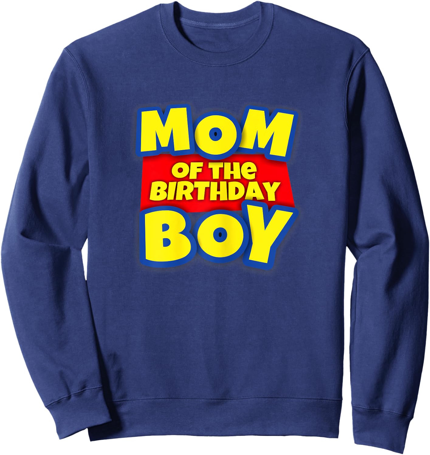 Mom Of The Toy Birthday Boy Gift Sweatshirt - Sweatshirt | Navy