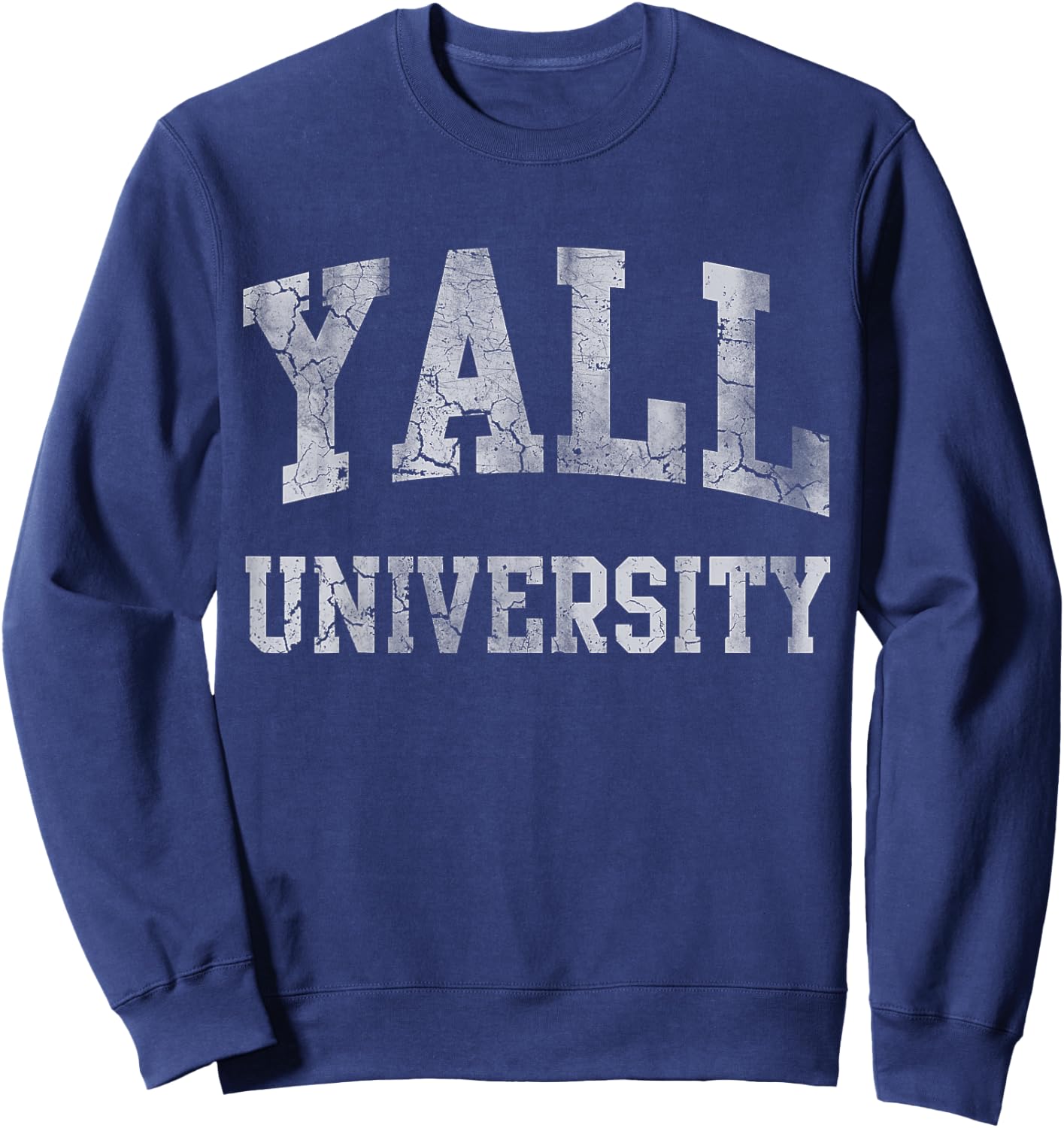 Y'all University Southern Country Life Funny Sayings Quotes Sweatshirt - Sweatshirt | Navy