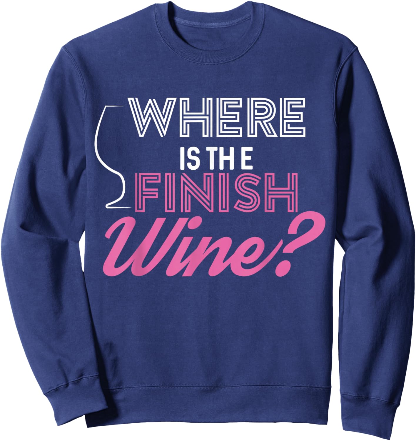 Where Is The Finish Wine Shirt, Running Sweatshirt - Sweatshirt | Navy