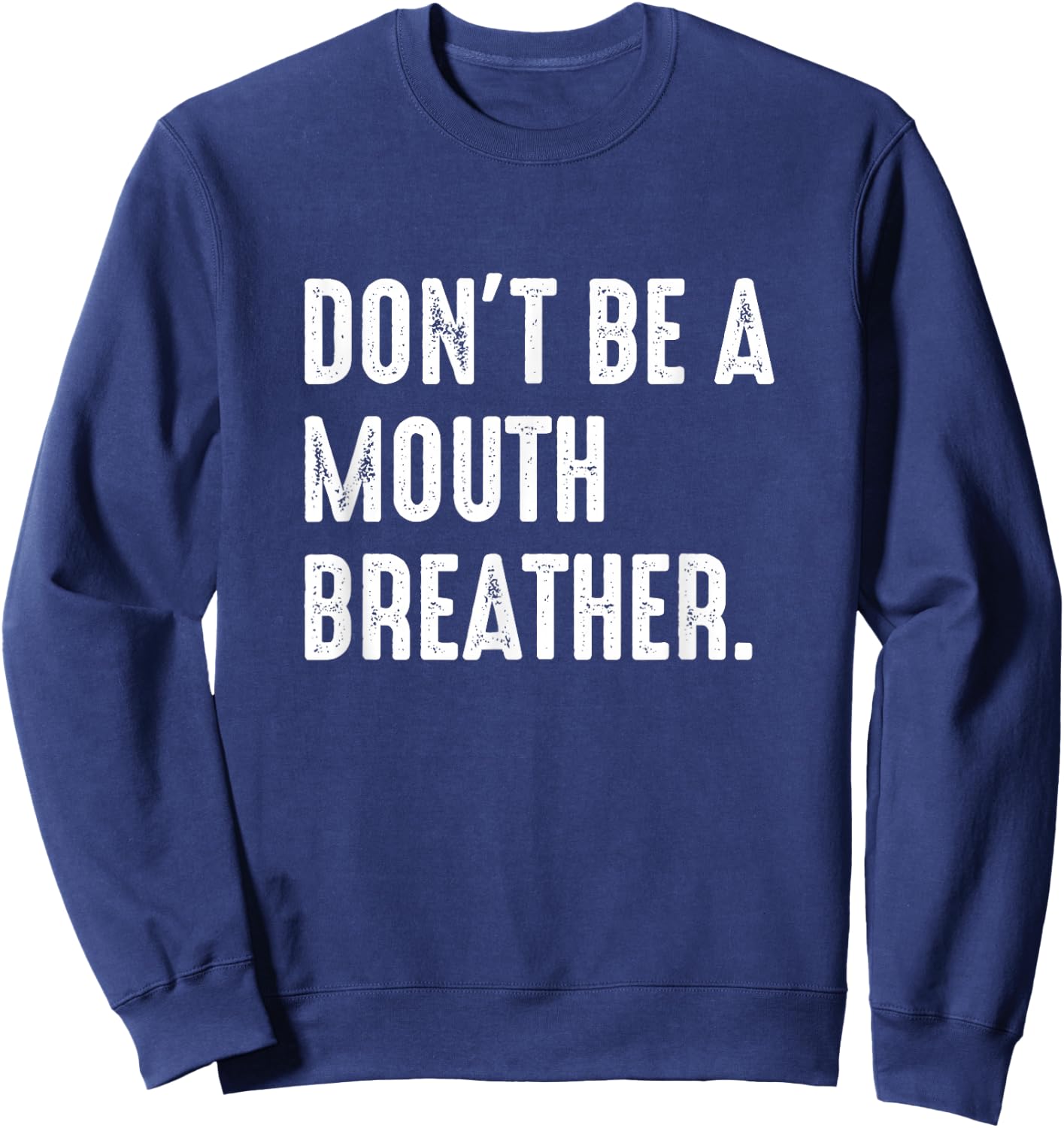 Breathwork Training Gift Funny Mouth vs Nasal Breathing Sweatshirt - Sweatshirt | Navy