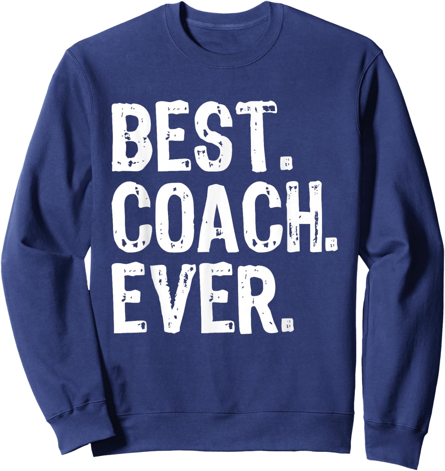 Best Coach Ever Funny Gift Christmas Sweatshirt - Sweatshirt | Navy