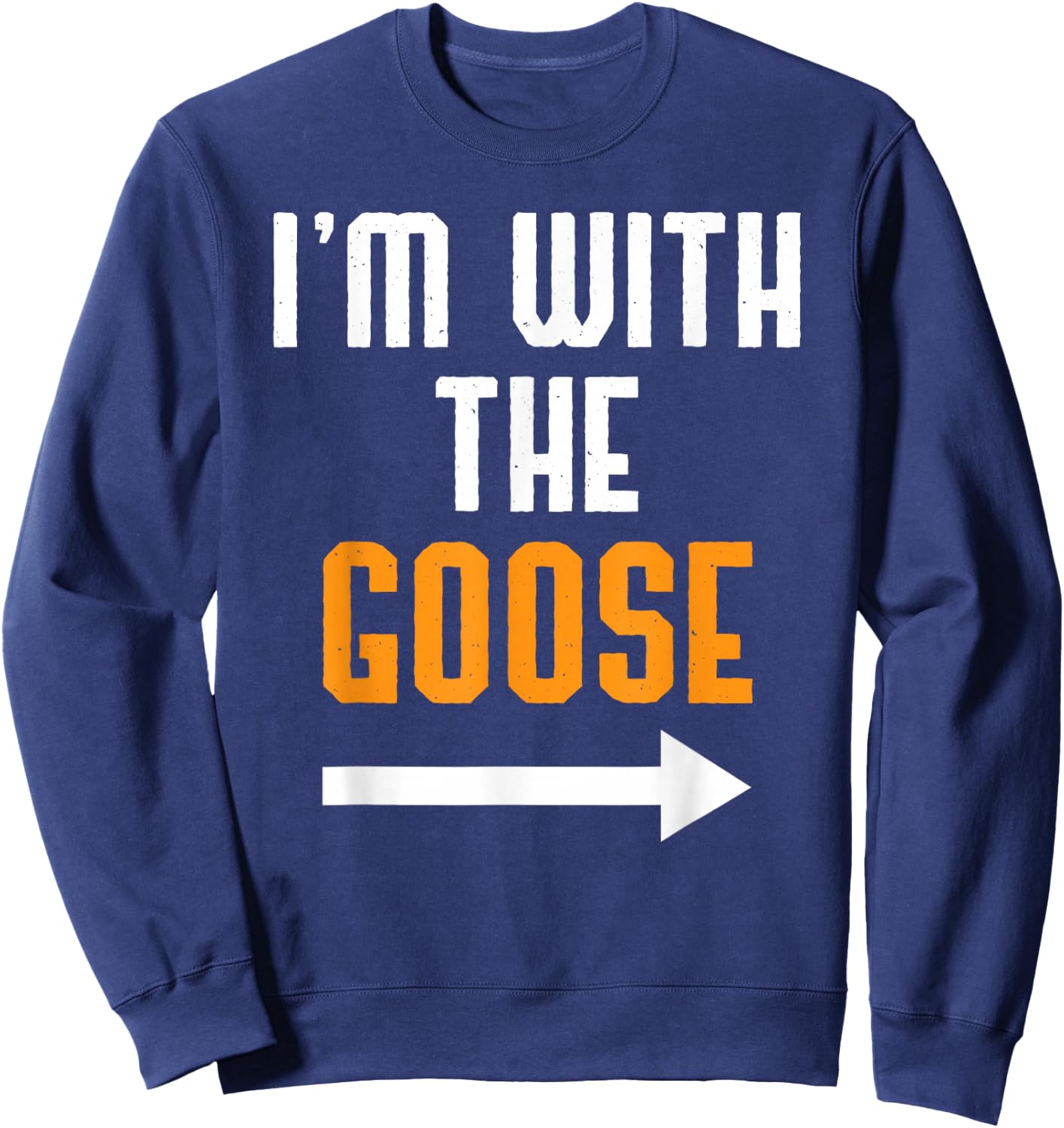 I'm With The Goose Shirt Costume Funny Halloween Couple Sweatshirt - Sweatshirt | Navy