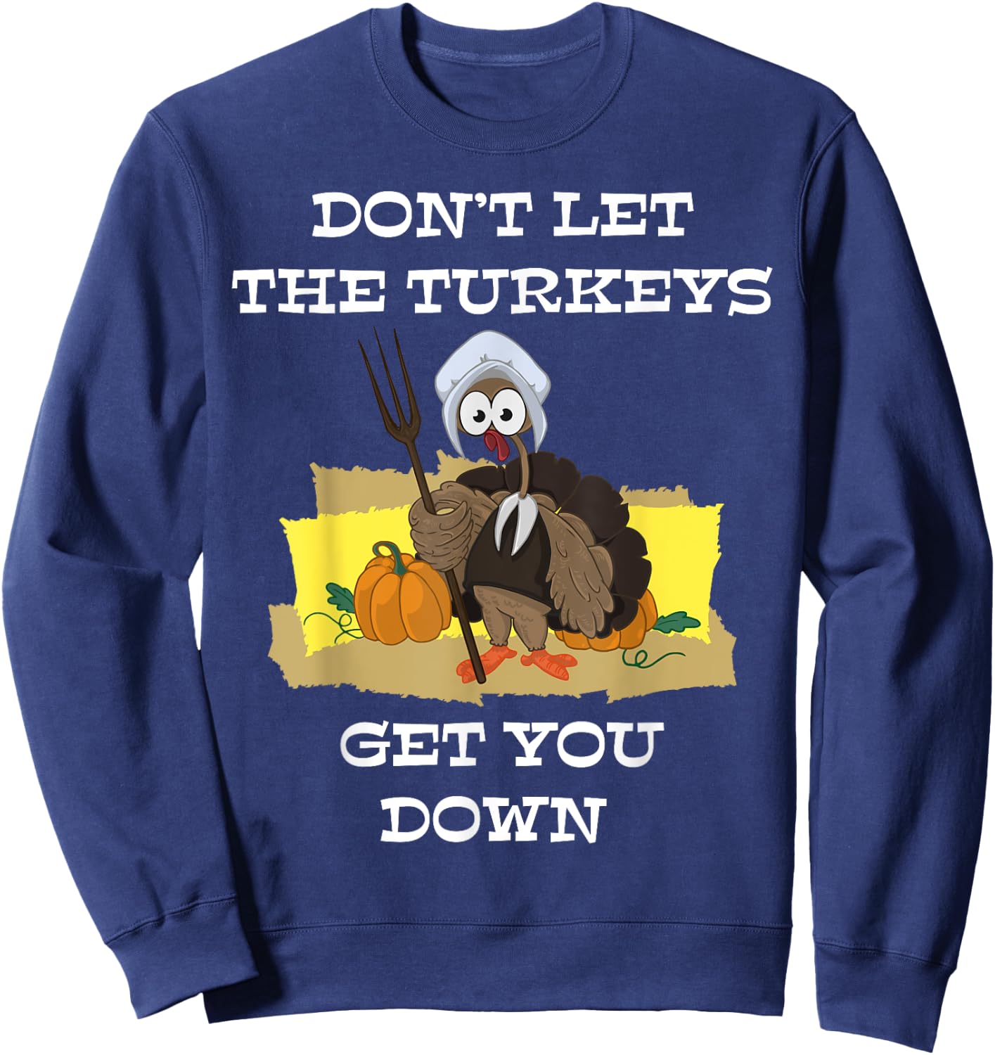 Don't let the turkeys get you down Women boy Sweatshirt - Sweatshirt | Navy