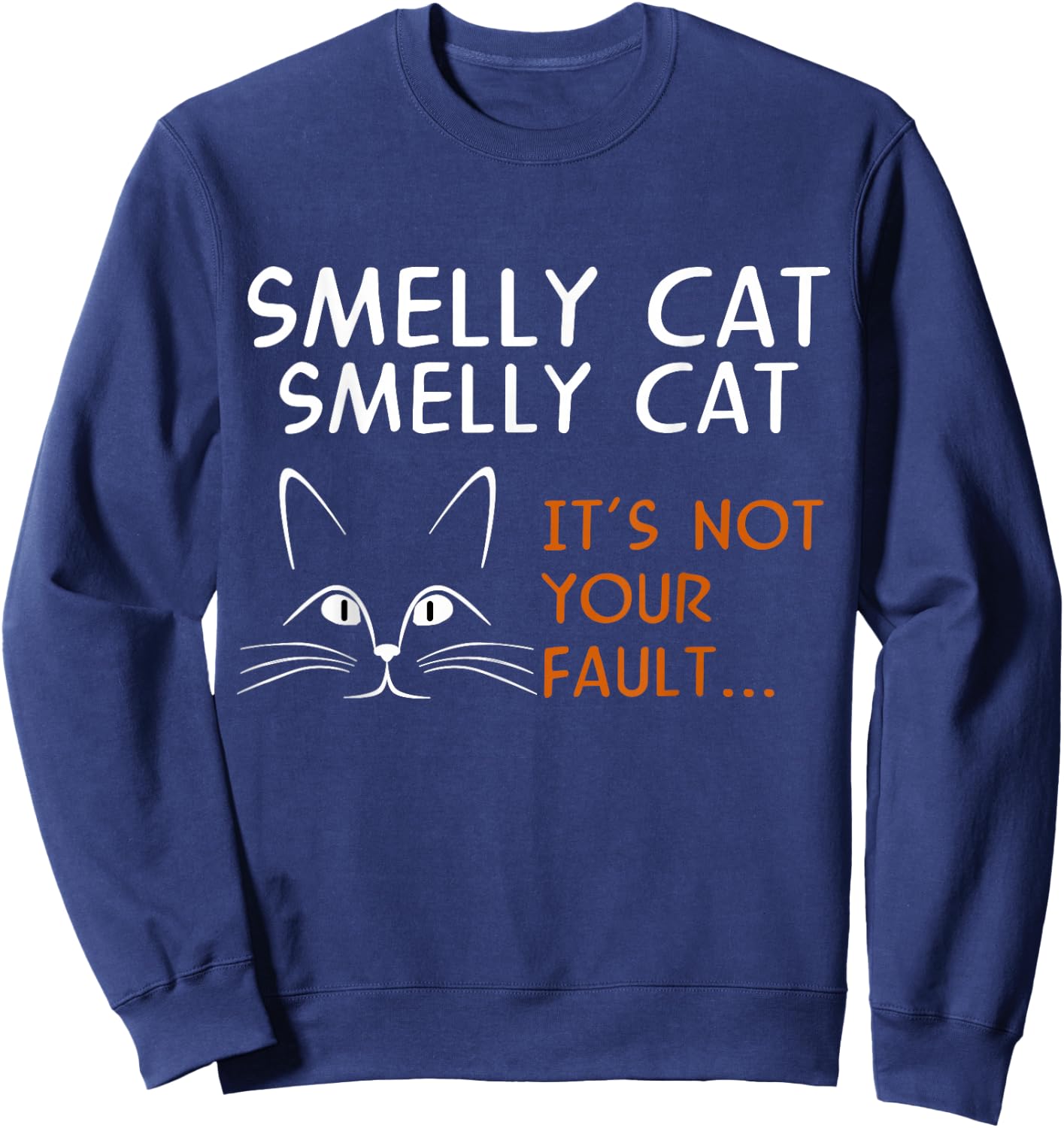 Smelly Cat It's Not Your Fault Friend Sweatshirt - Sweatshirt | Navy