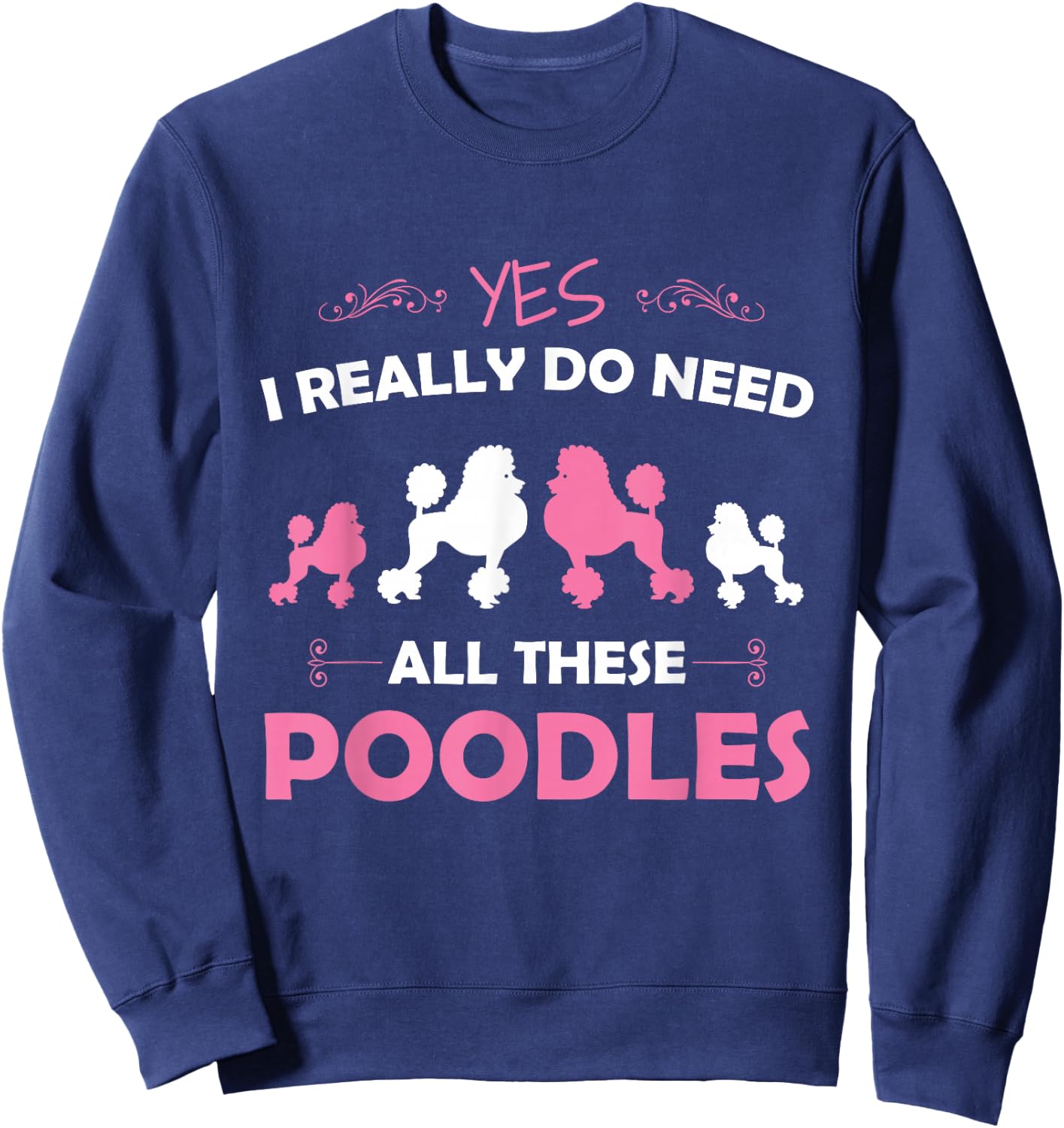 Funny Standard Poodle Dog Lover Puppy Breed Pink Sweatshirt - Sweatshirt | Navy