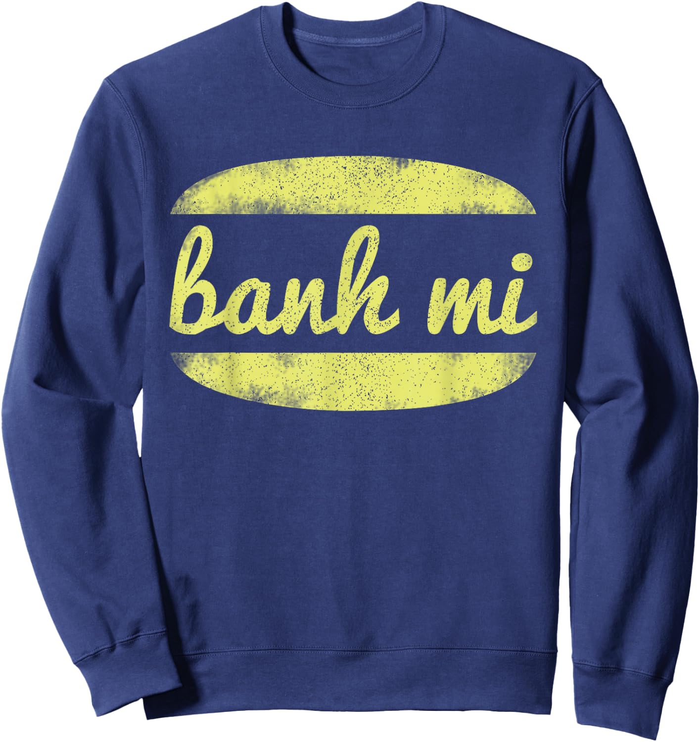 Vintage Banh mi - Vietnamese pho chef humor Foodie Sweatshirt - Sweatshirt | Navy