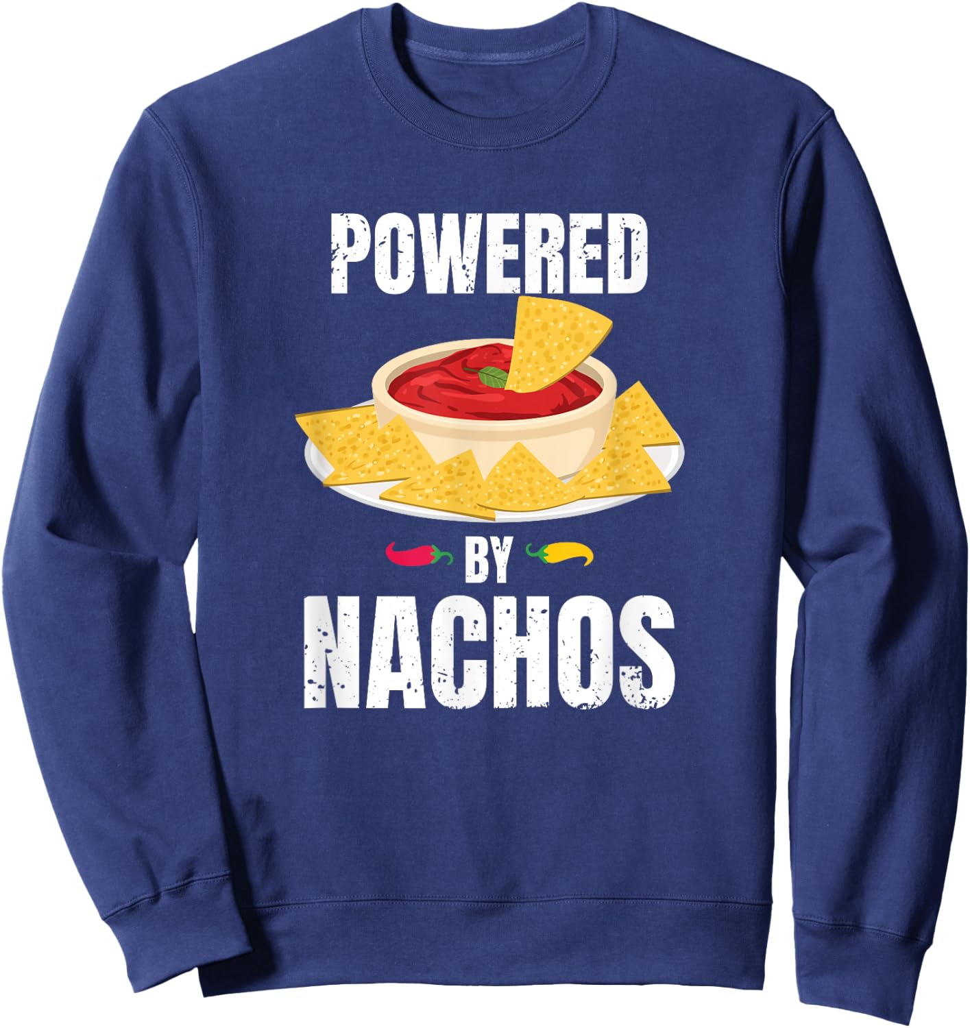 Powered by Nachos! Funny Mexican Food Lover Gift Sweatshirt - Sweatshirt | Navy