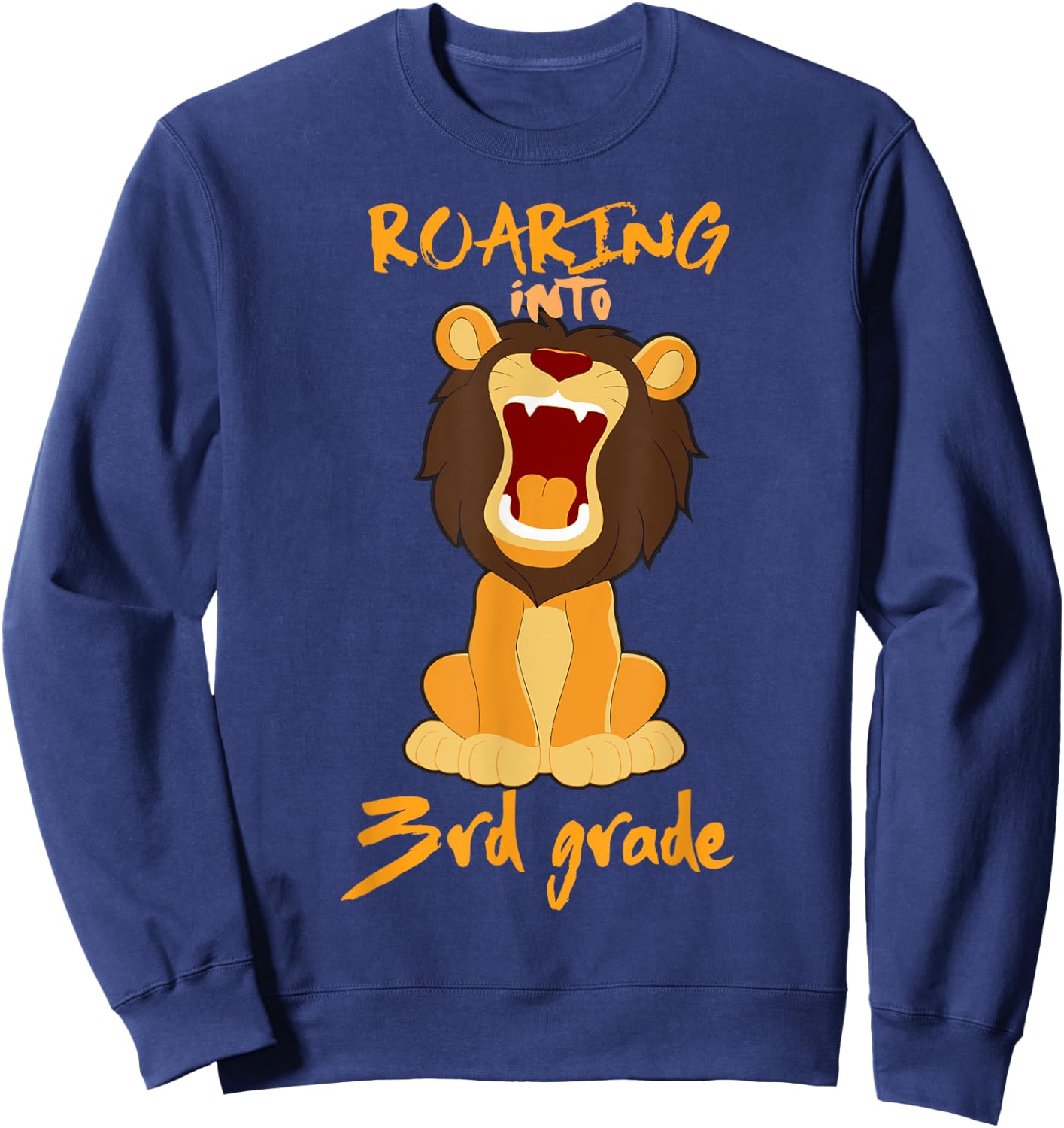 Roaring Into 3rd Grade Back To School Lion Rawr Sweatshirt - Sweatshirt | Navy