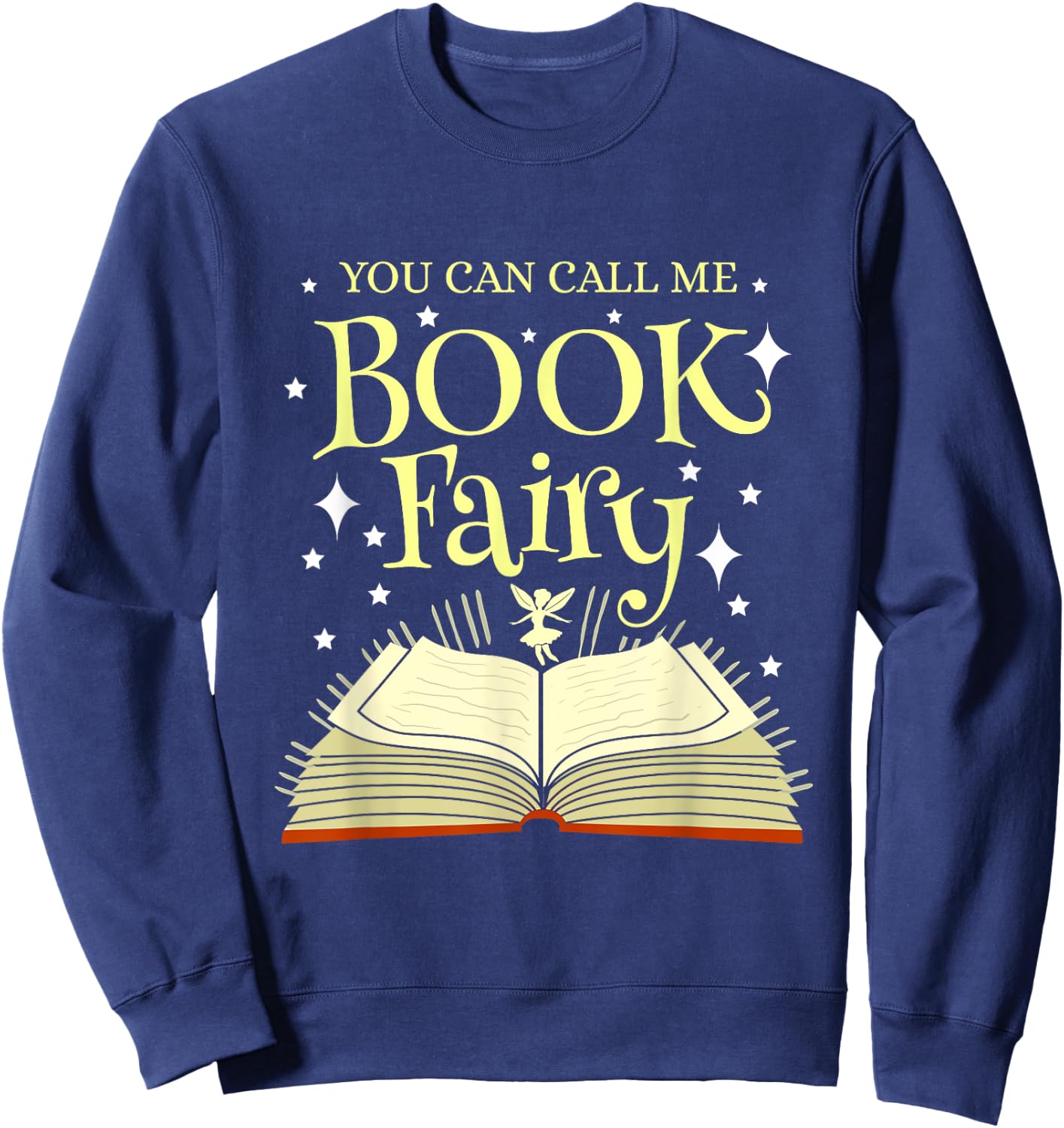 You Can Call Me Book Fairy Librarian Sweatshirt - Sweatshirt | Navy
