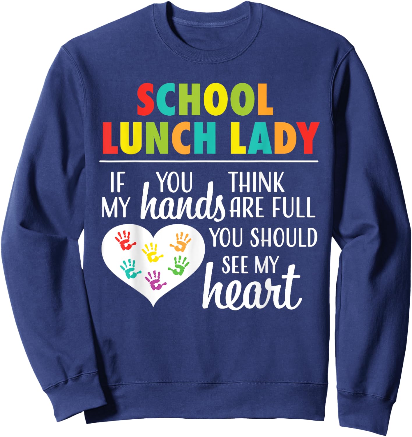 School Lunch Lady Cute Heart Appreciation Gift Wo Sweatshirt - Sweatshirt | Navy