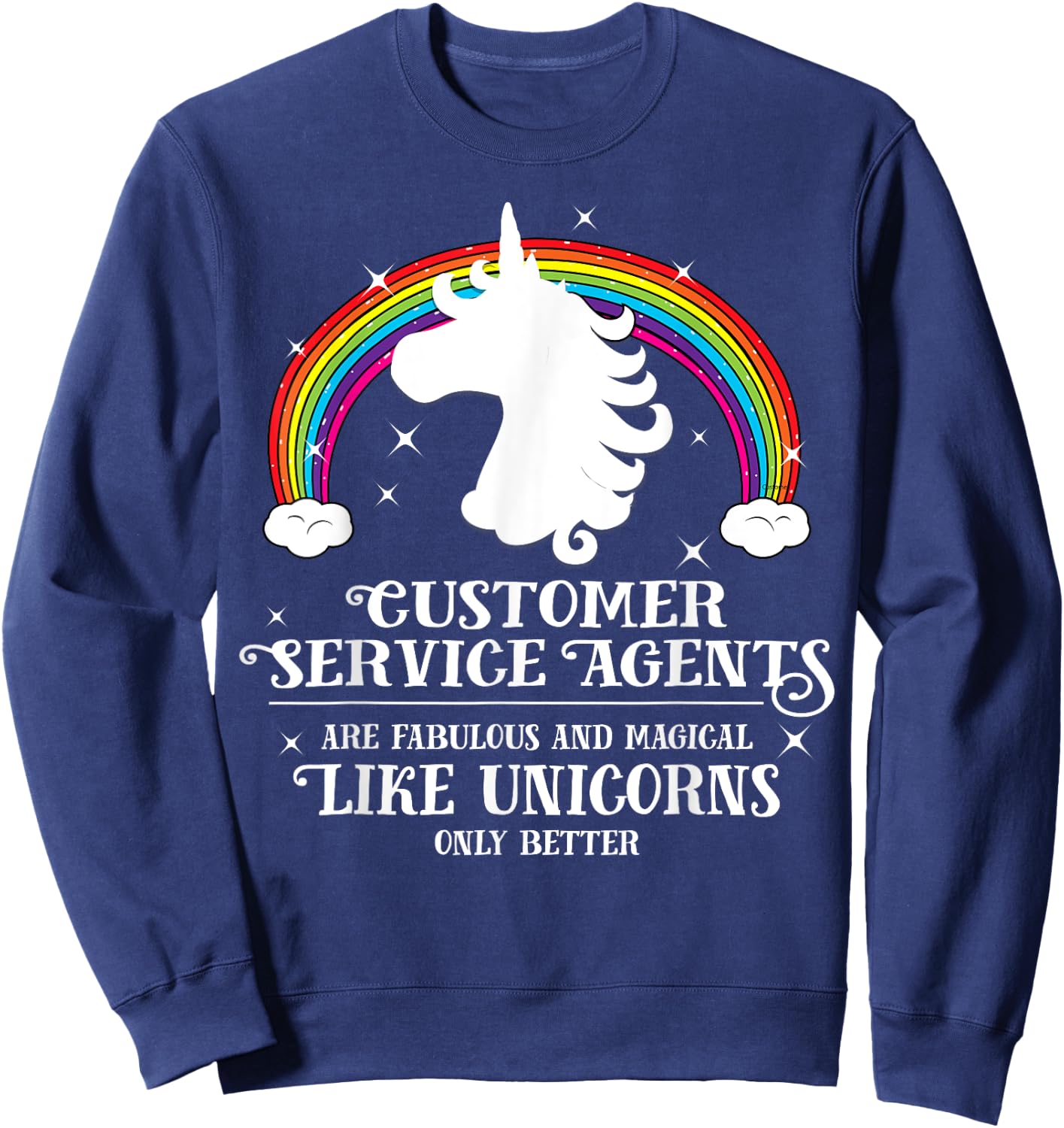 Customer Service Agents Magical Unicorns Funny Gift Sweatshirt - Sweatshirt | Navy