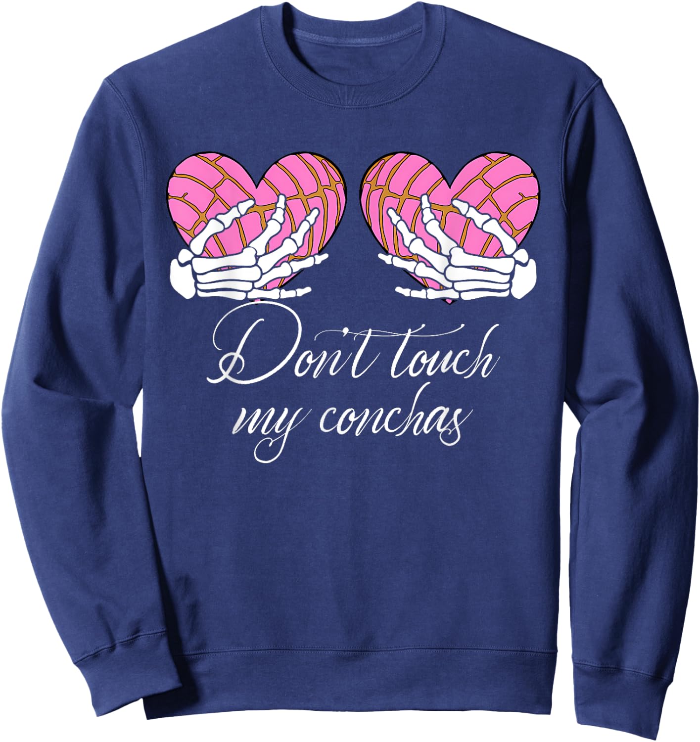 Don't Touch My Conchas Funny Sweatshirt - Sweatshirt | Navy