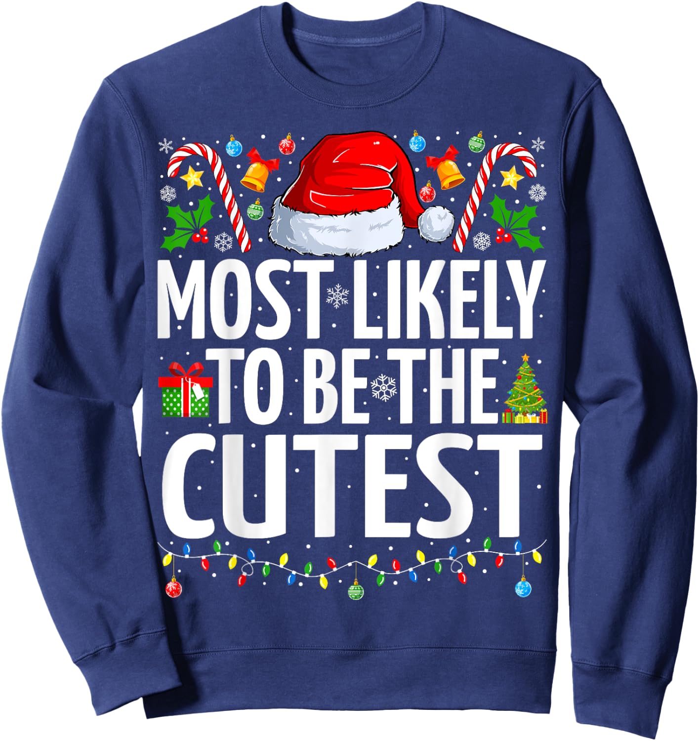 Most Likely To Be The Cutest Xmas Family Matching Christmas Sweatshirt - Sweatshirt | Navy
