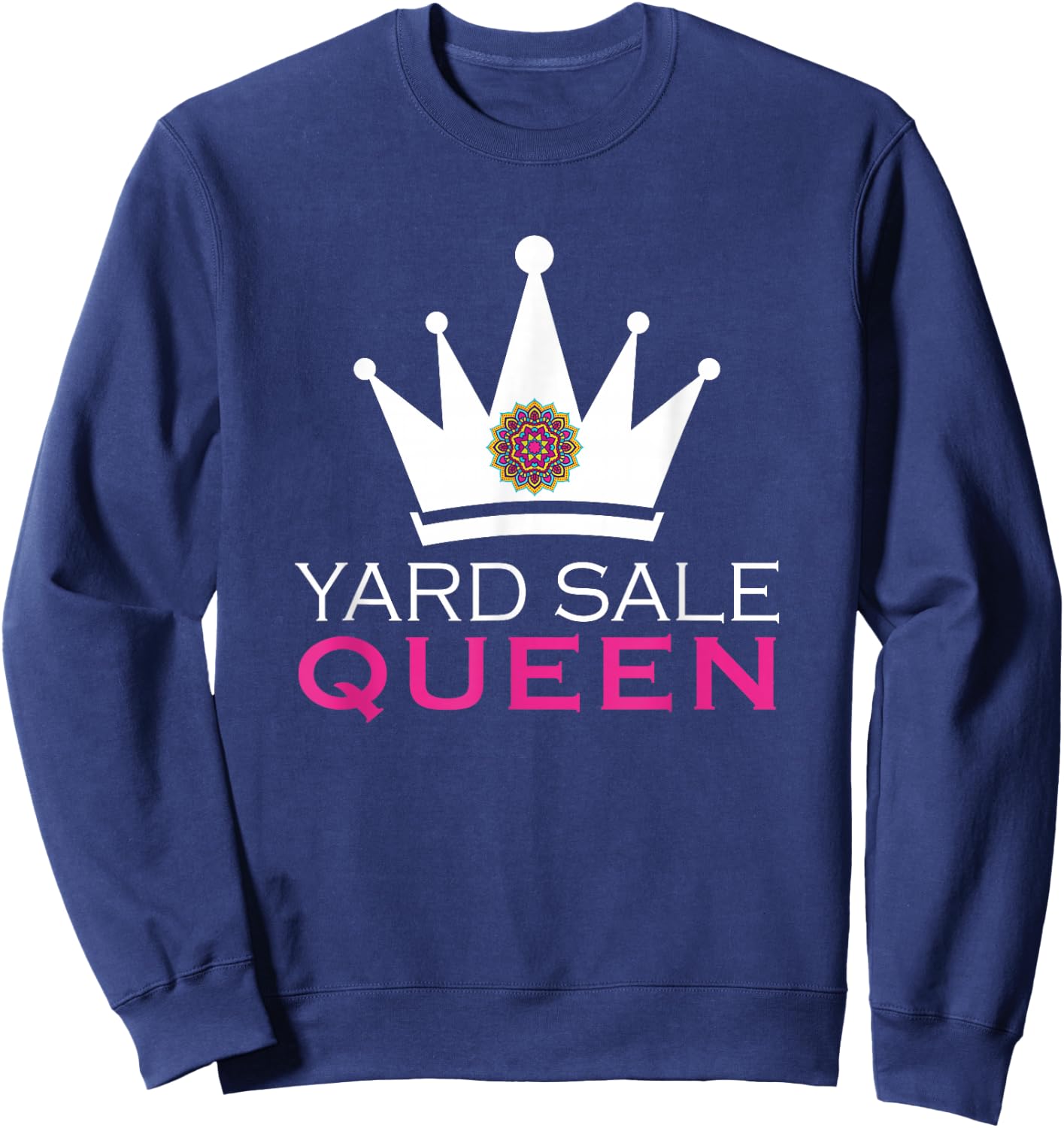 Yard Sale Queen Funny Shopper Addict Sweatshirt - Sweatshirt | Navy
