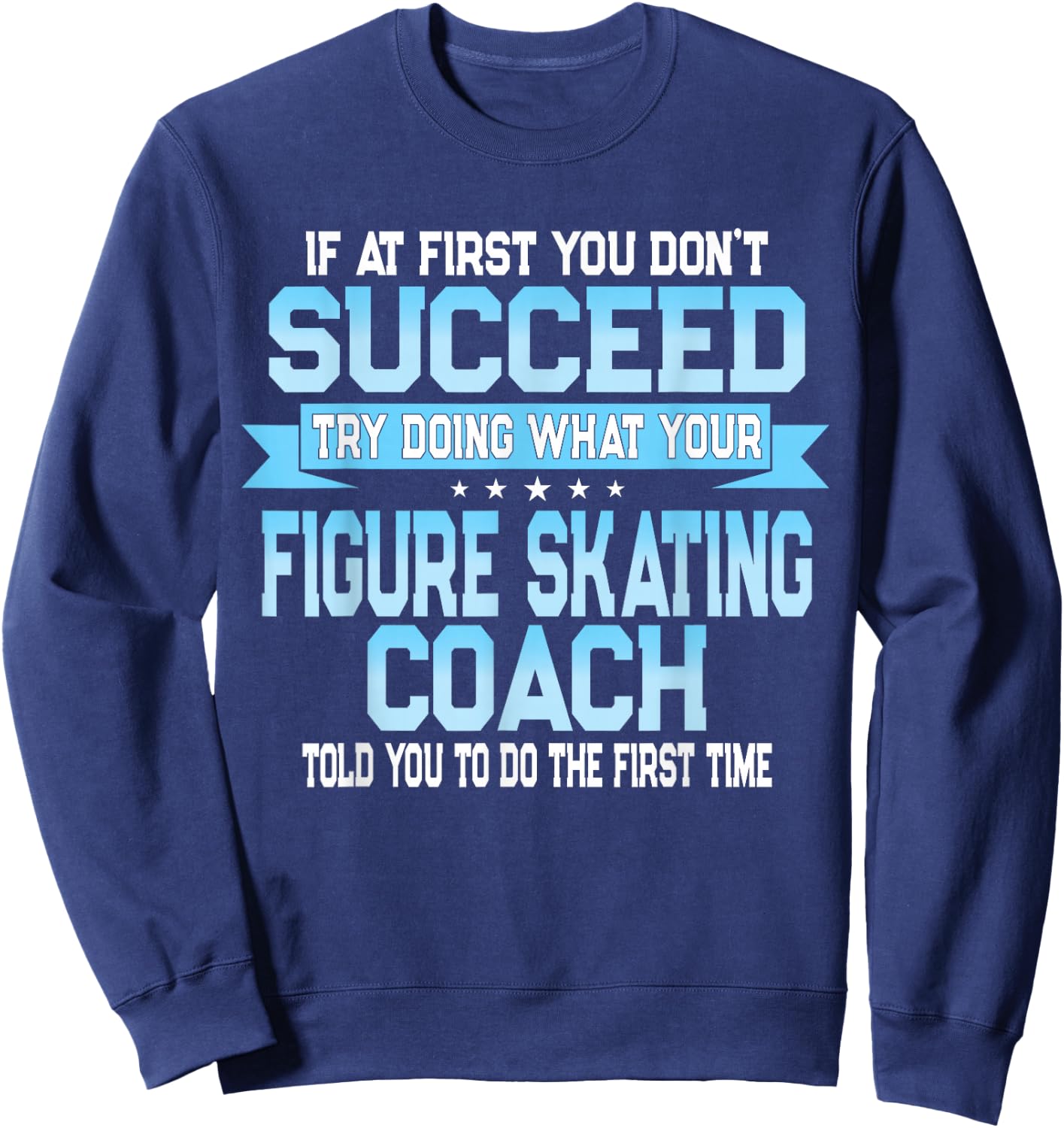 Fun Sport Coach Gift Funny Figure Skating Saying Sweatshirt - Sweatshirt | Navy