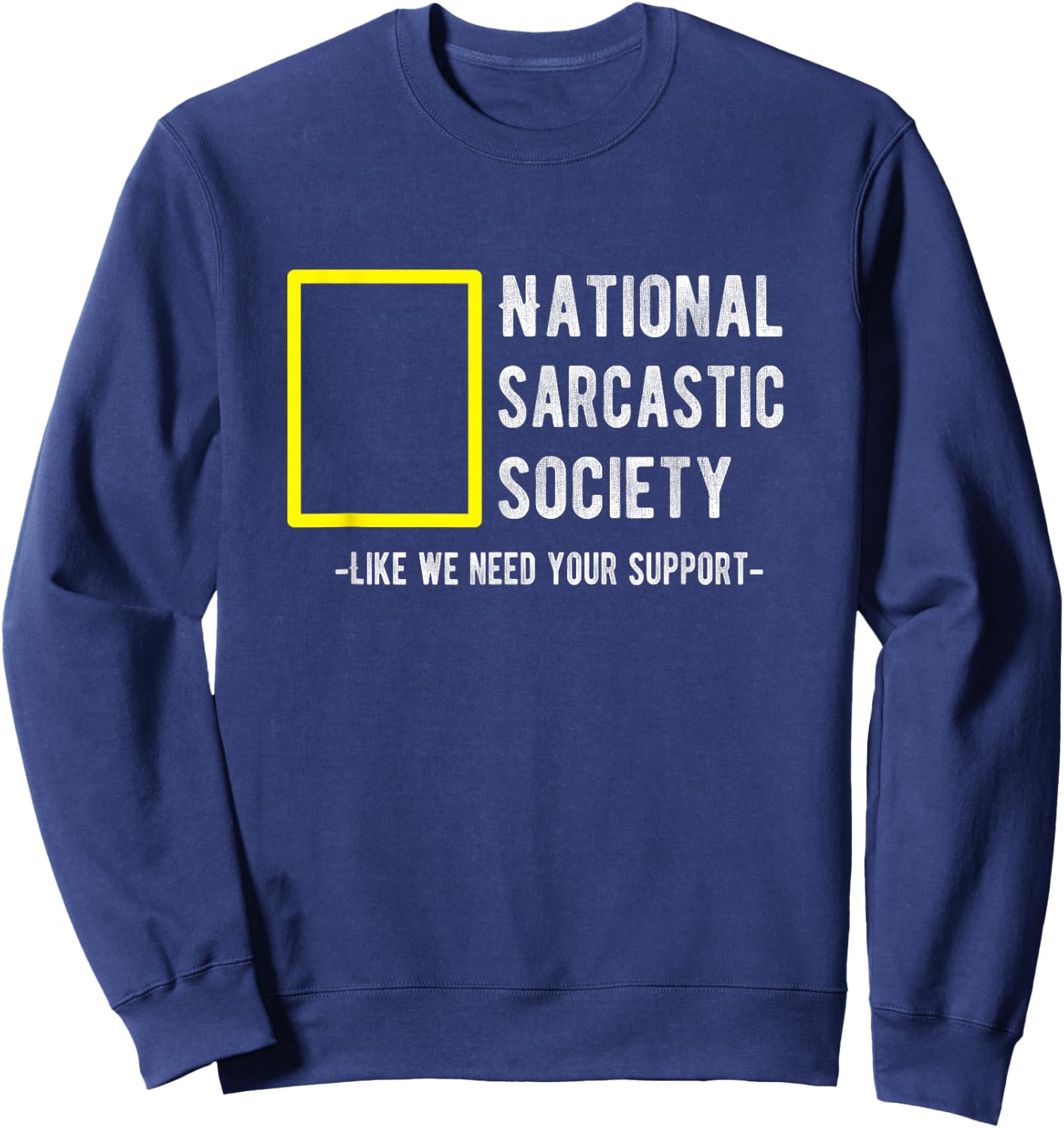 National Sarcastic Society Design Birthday Gift Sweatshirt - Sweatshirt | Navy