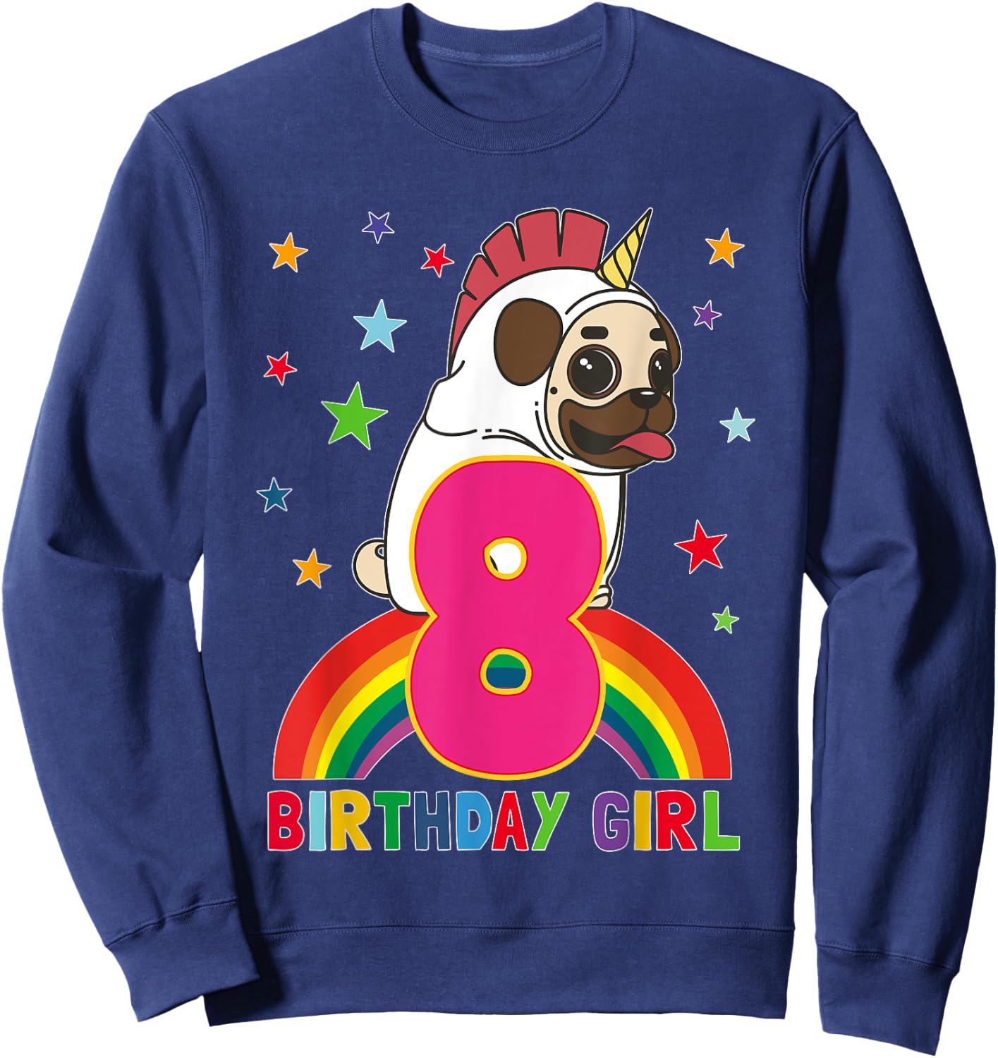 Pug 8th Birthday 8 Year Old Girl Unicorn Pugicorn Party Gift Sweatshirt - Sweatshirt | Navy