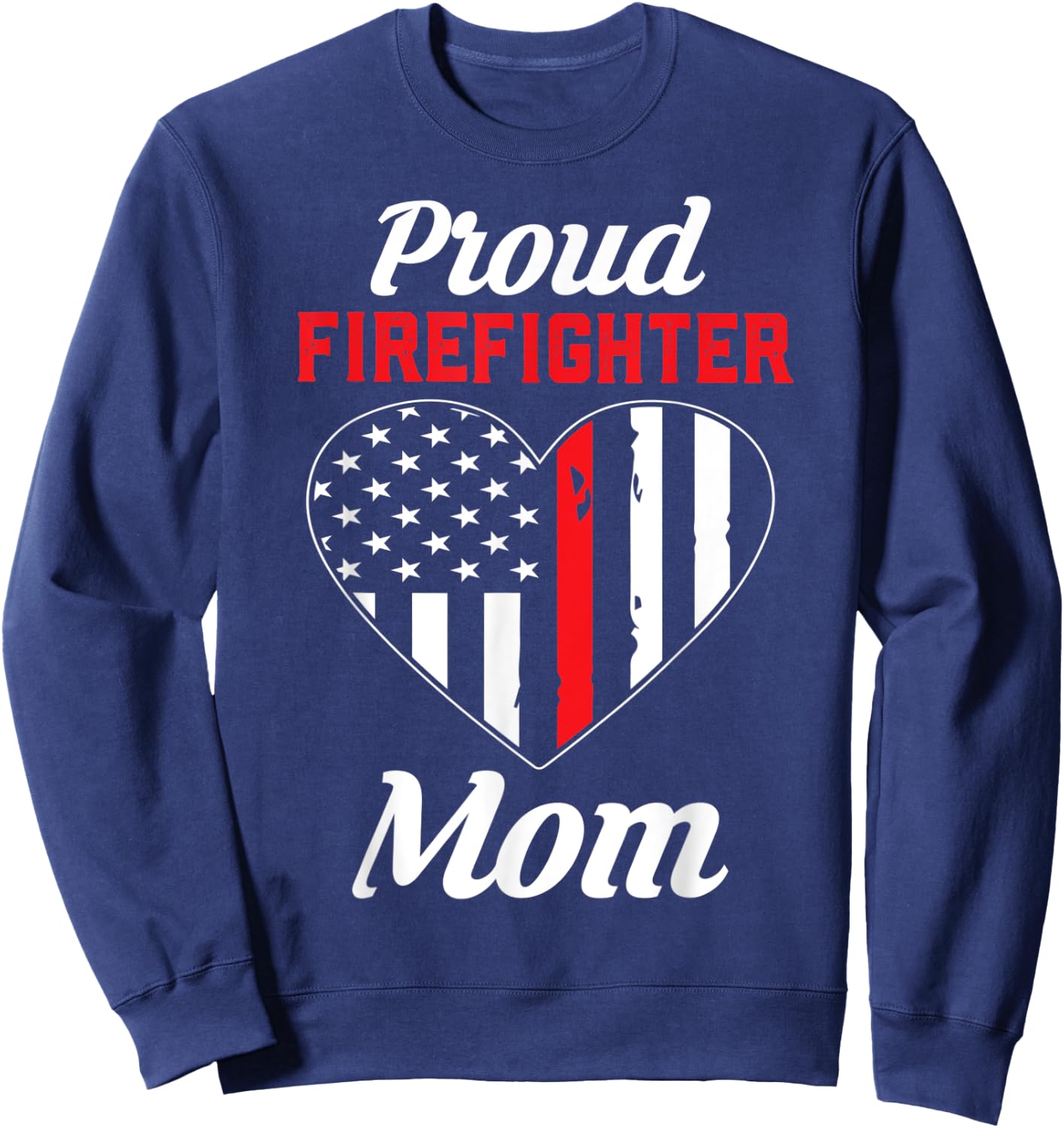 Firefighter Mom Shirt | Mothers Day Gift Sweatshirt - Sweatshirt | Navy