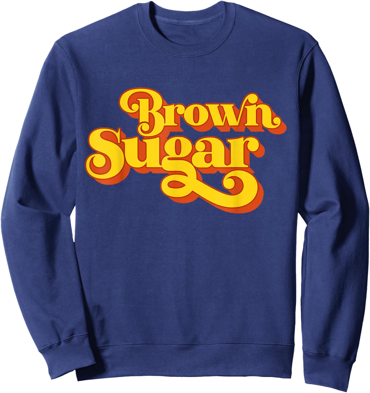 Brown Sugar! Gift Black Women Sweatshirt - Sweatshirt | Navy