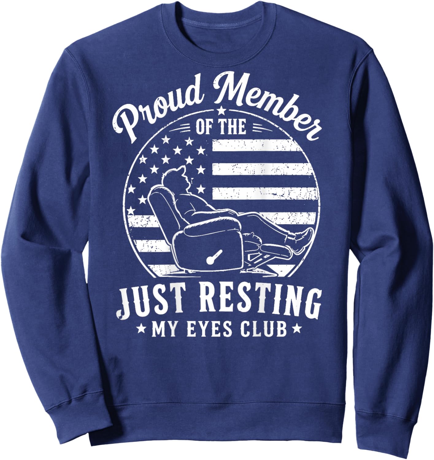(On Back) Proud Member of The Just Resting My Eyes Club Dad Sweatshirt - Sweatshirt | Navy