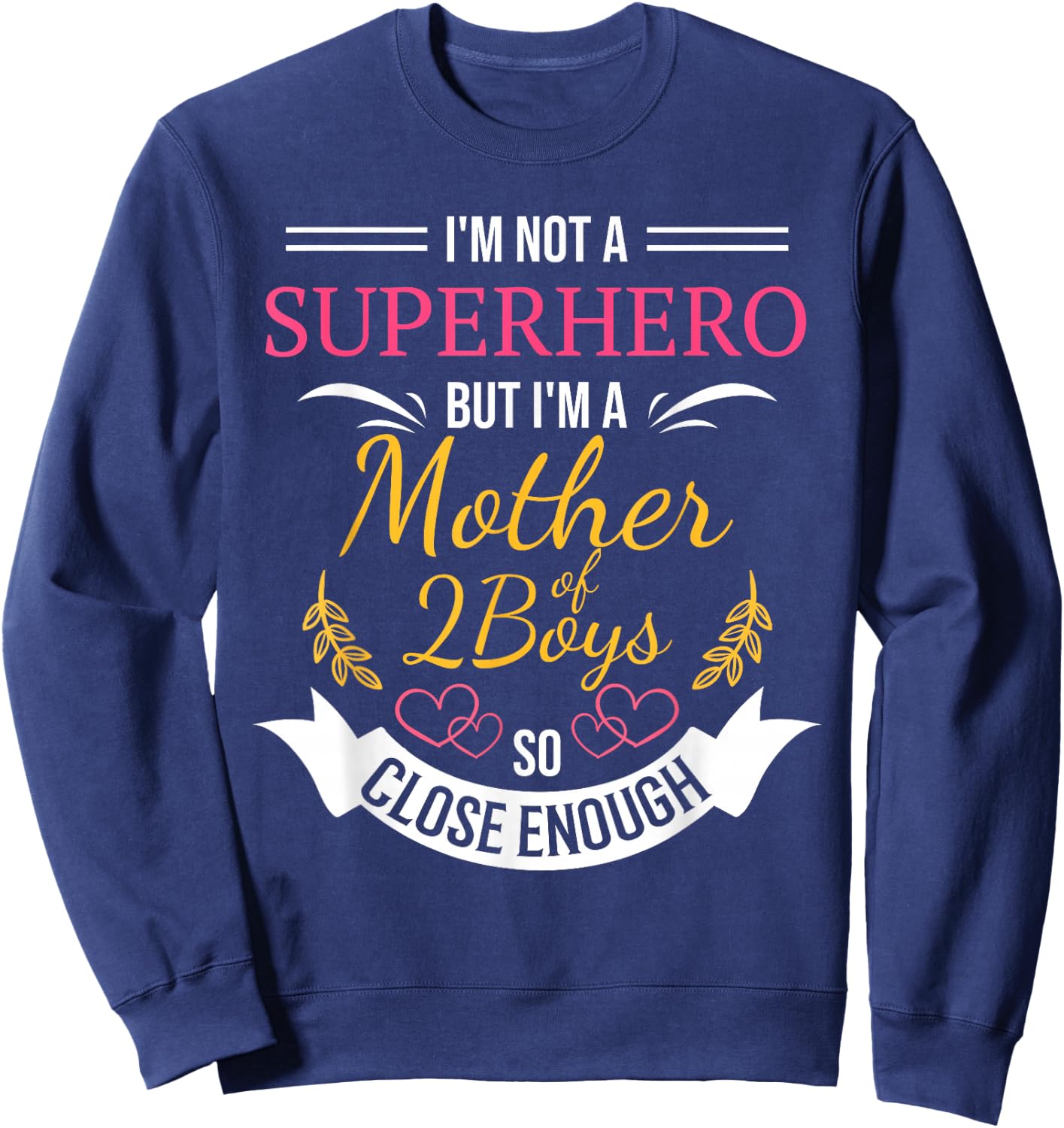 Mother of Two Boys | Funny for Mom with 2 Sons Sweatshirt - Sweatshirt | Navy