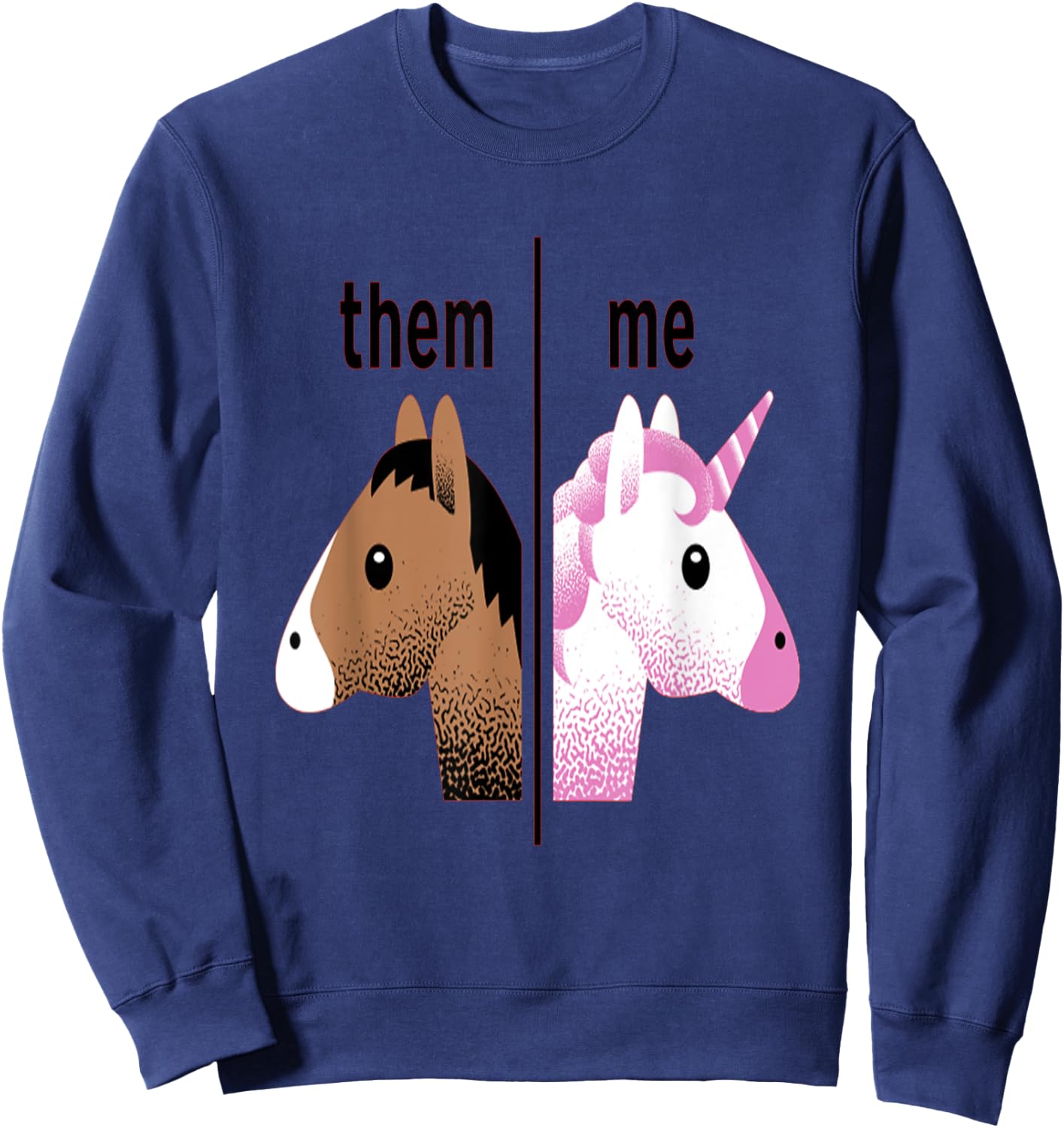 Them, Me unicorn funny Sweatshirt - Sweatshirt | Navy