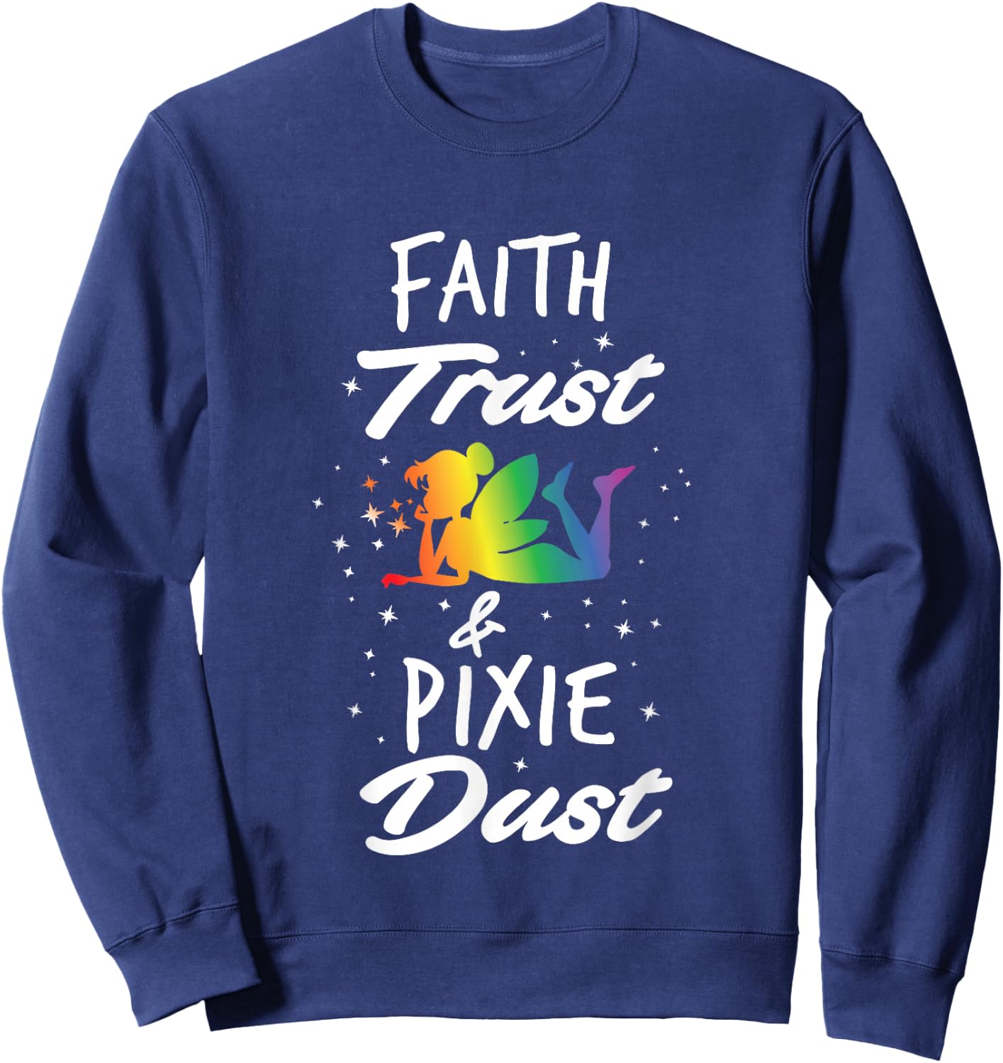 Faith Trust And Pixie Dust Fairy Sweatshirt - Sweatshirt | Navy