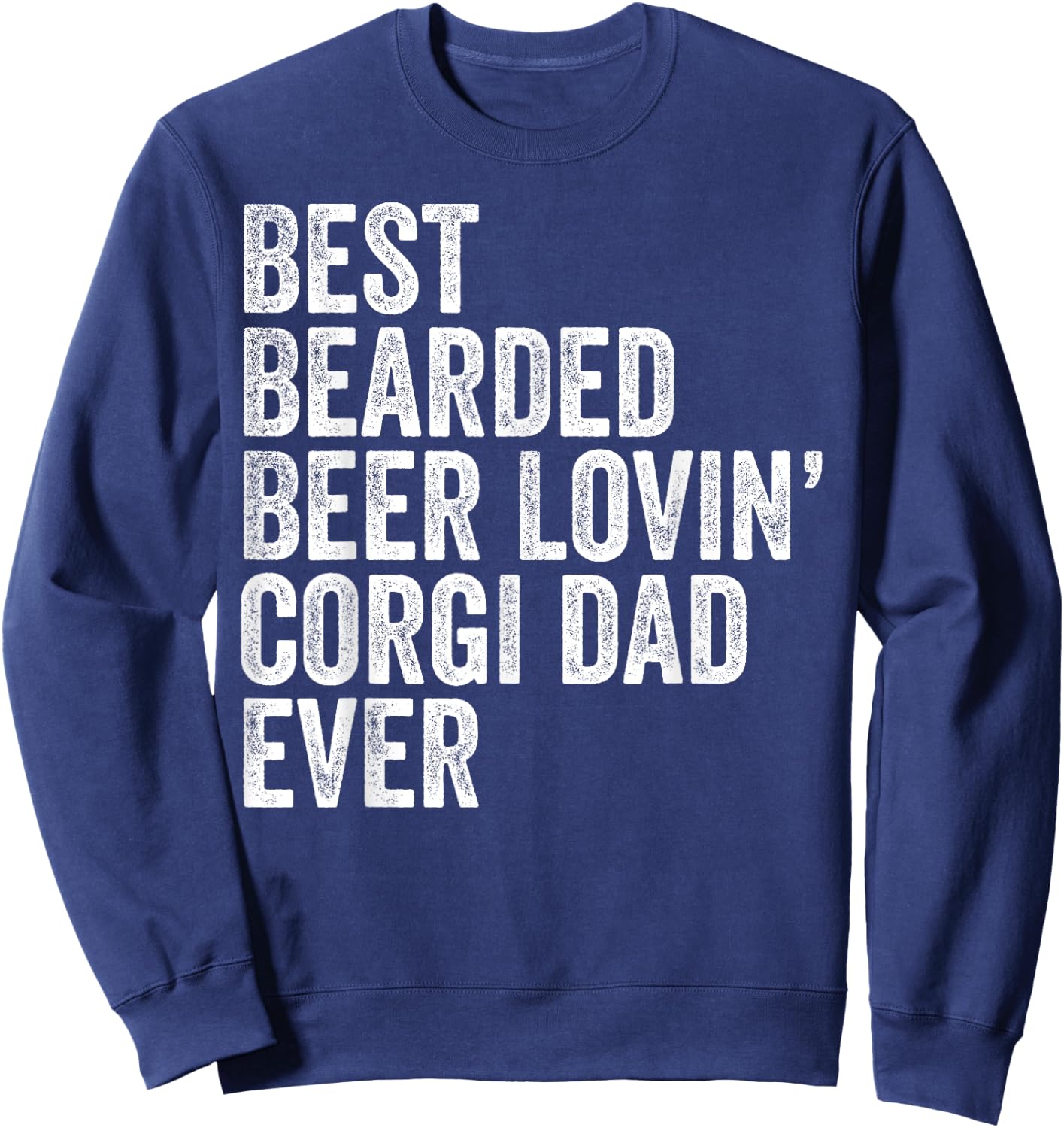 Best Bearded Beer Lovin Corgi Dad Gift Pet Dog Owner Clothes Men Sweatshirt - Sweatshirt | Navy