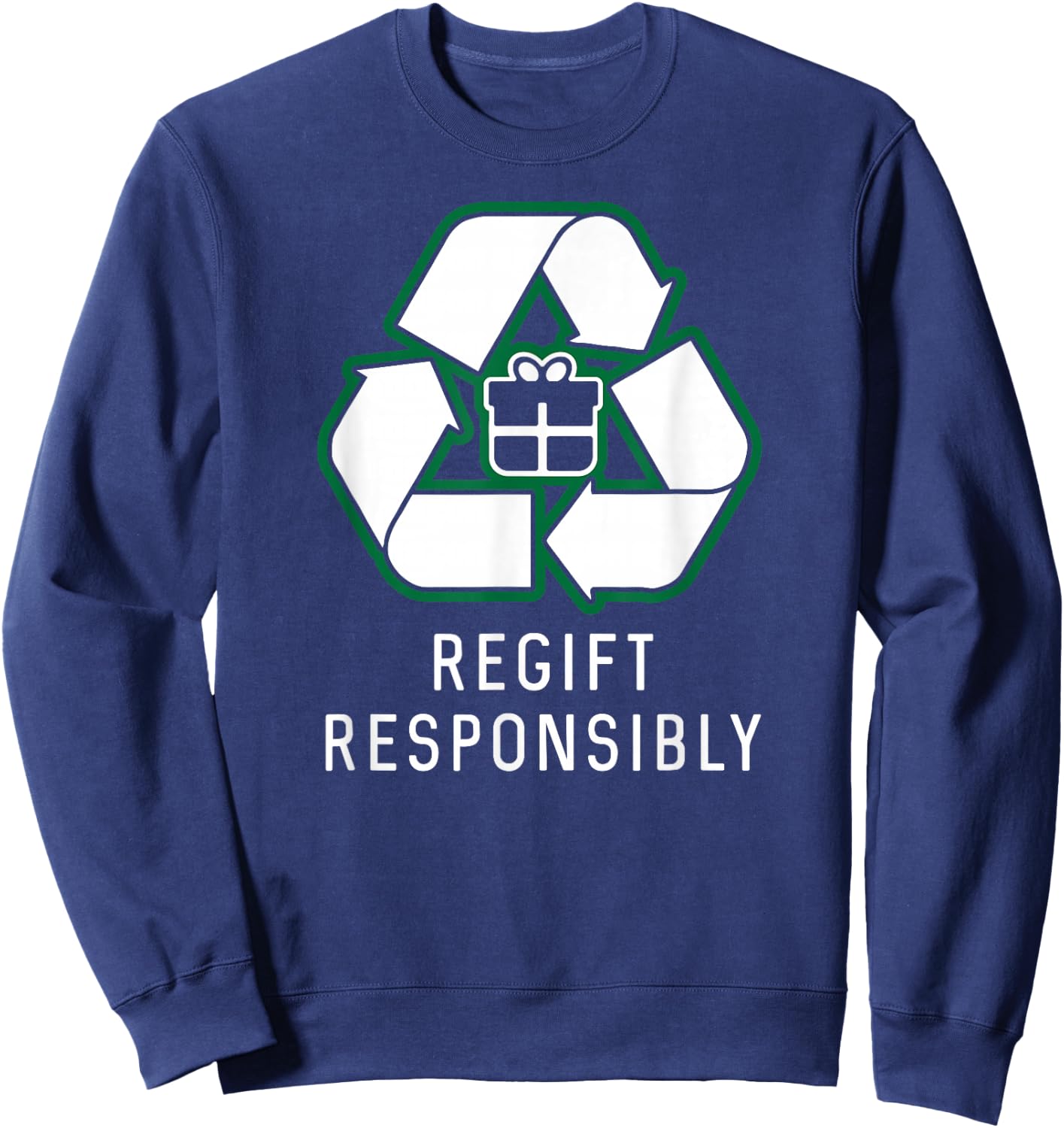 Regift Responsibly regifter re gifter christmas Sweatshirt - Sweatshirt | Navy