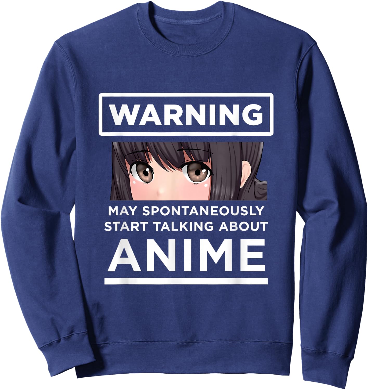 Warning May Spontaneously Start Talking About Anime Sweatshirt - Sweatshirt | Navy